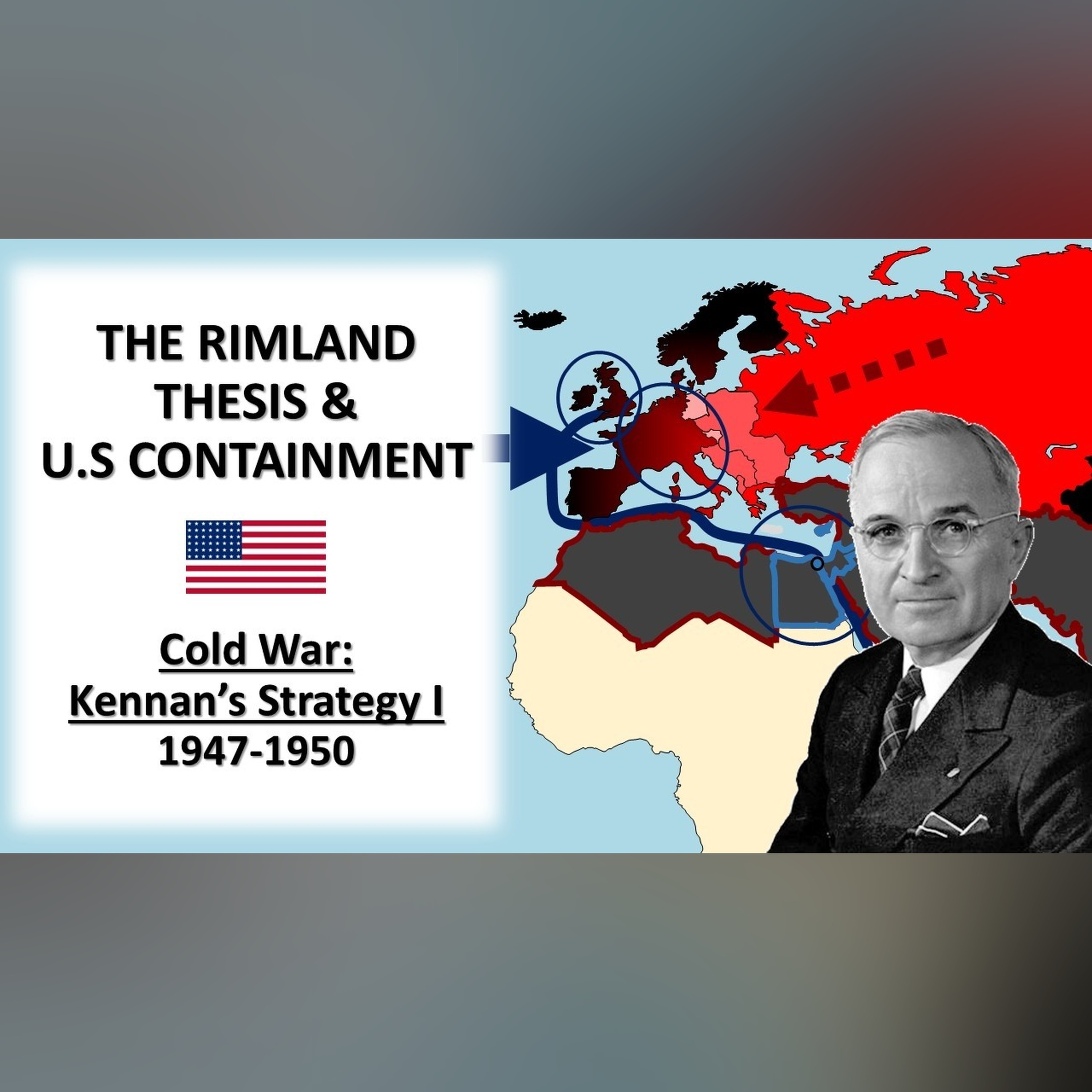 Cold War: George Kennan's Strategy, 1947-1950 (Part I) || The Rimland Thesis and US Containment episode artwork