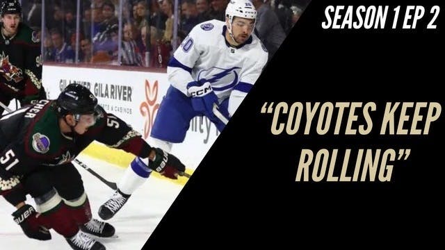 Episode 2: Coyotes Keep Rolling
