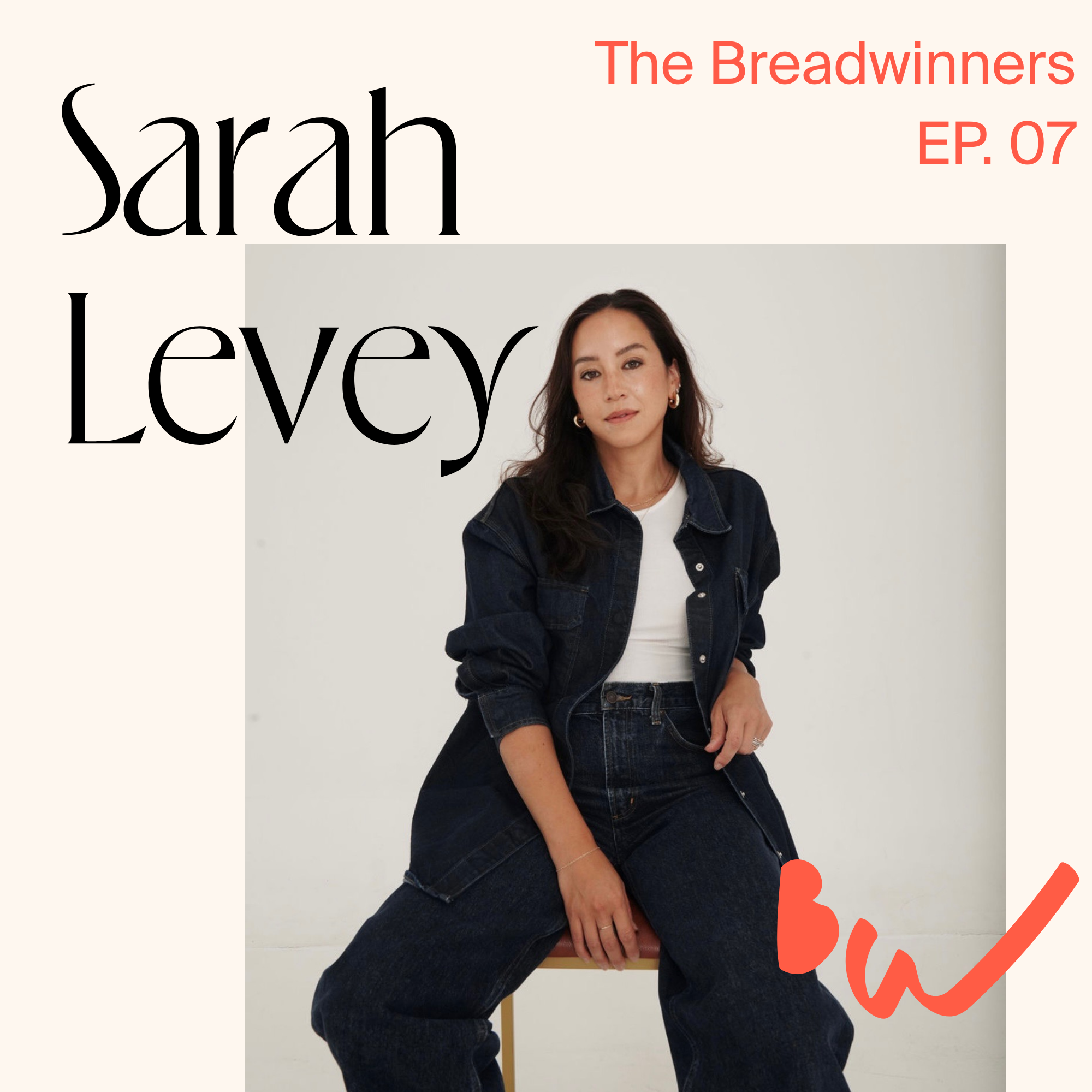 EP. 07 | Sarah Levey on Legacy Through Motherhood and Building Without Burnout