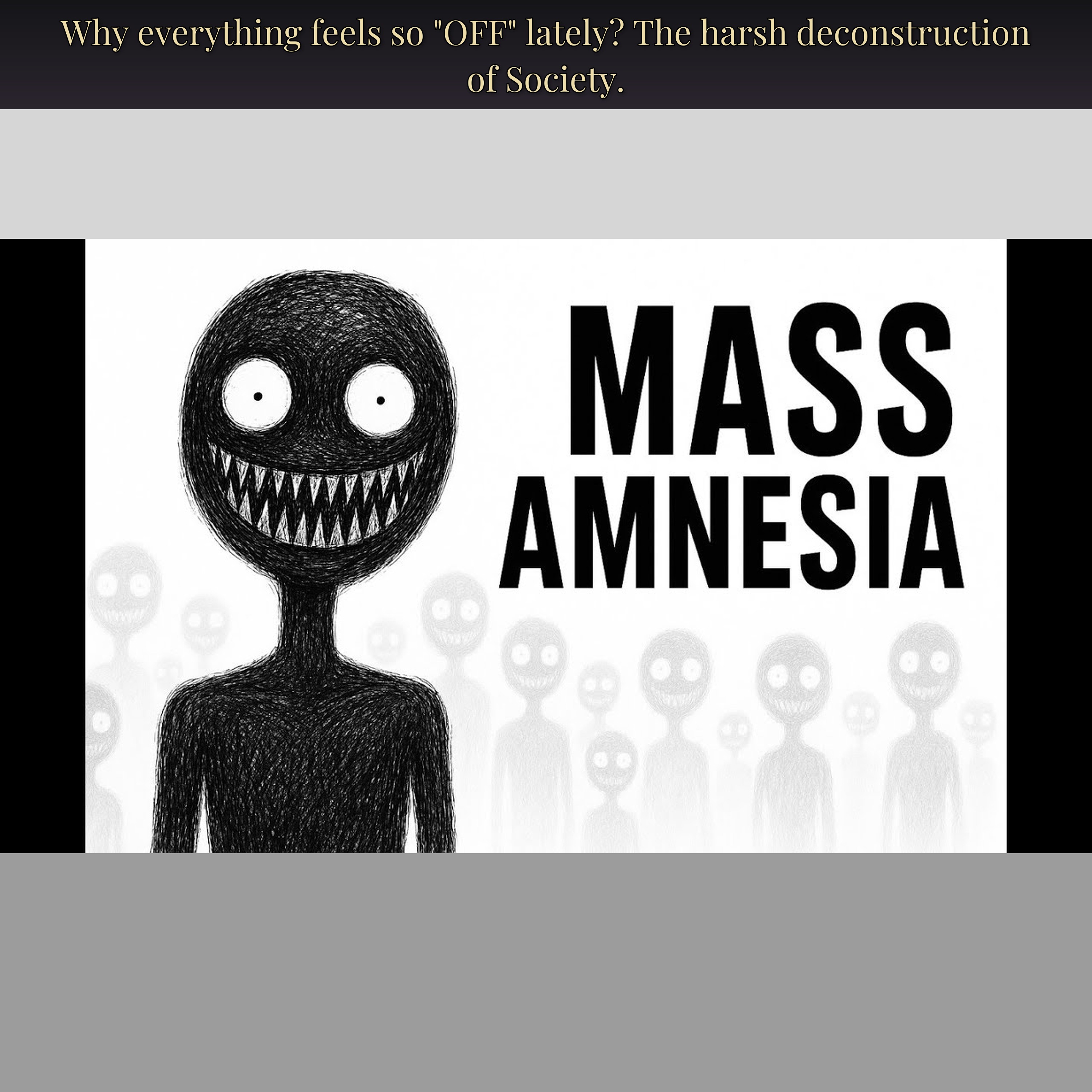Why everything feels so "OFF" lately? The harsh deconstruction of Society.
