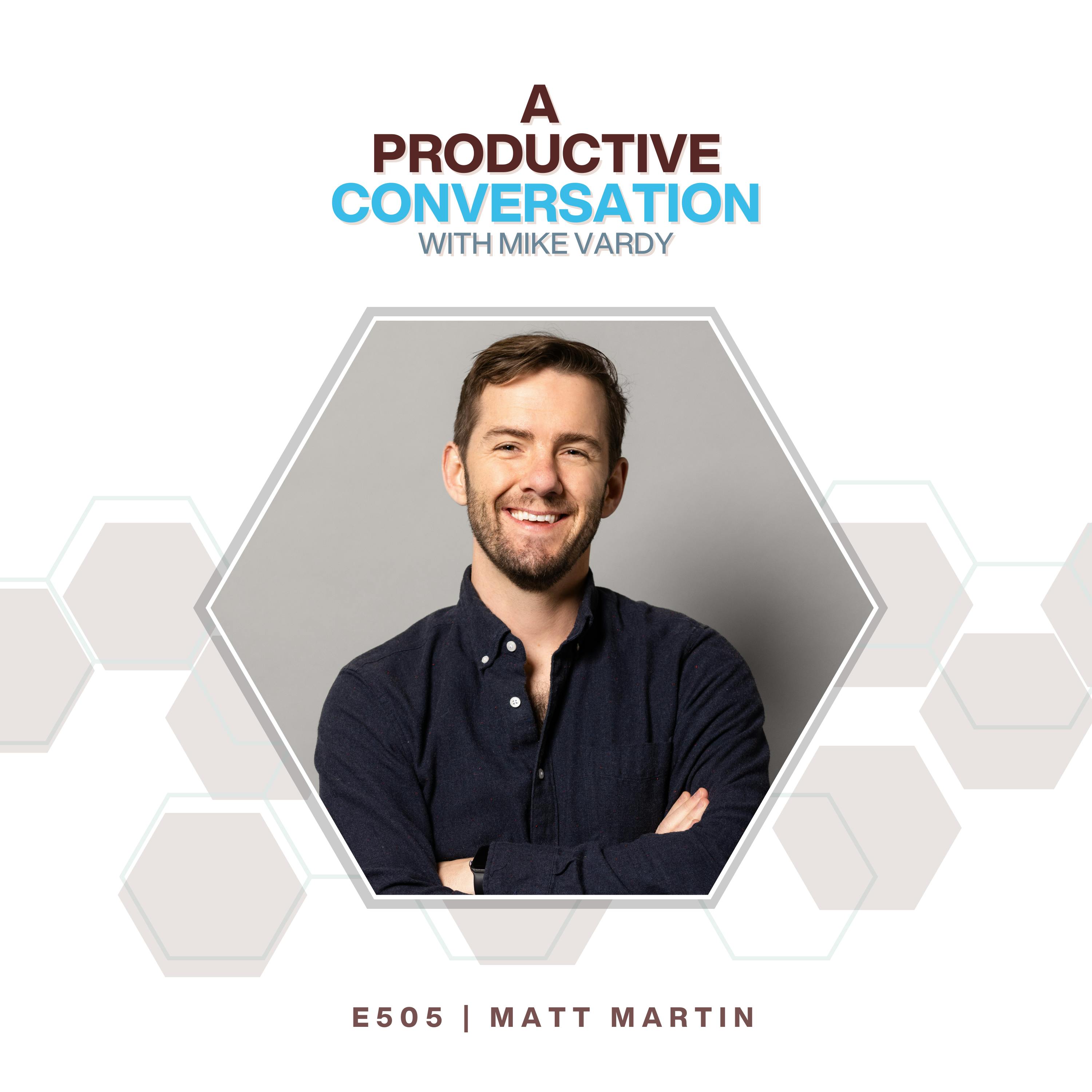 Matt Martin Talks About AI-Enhanced Productivity and Time Management