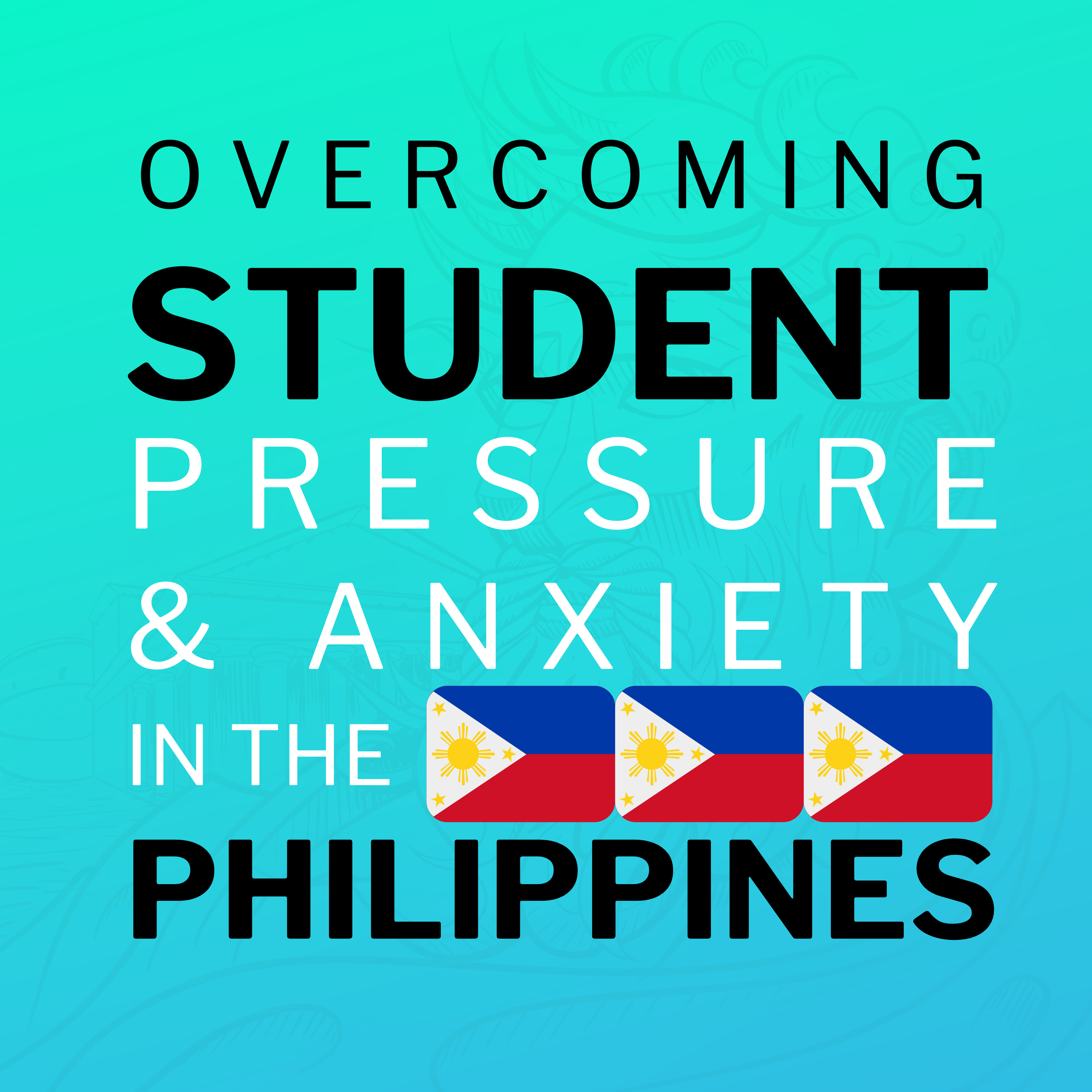 Overcoming Student Pressures In The Philippines