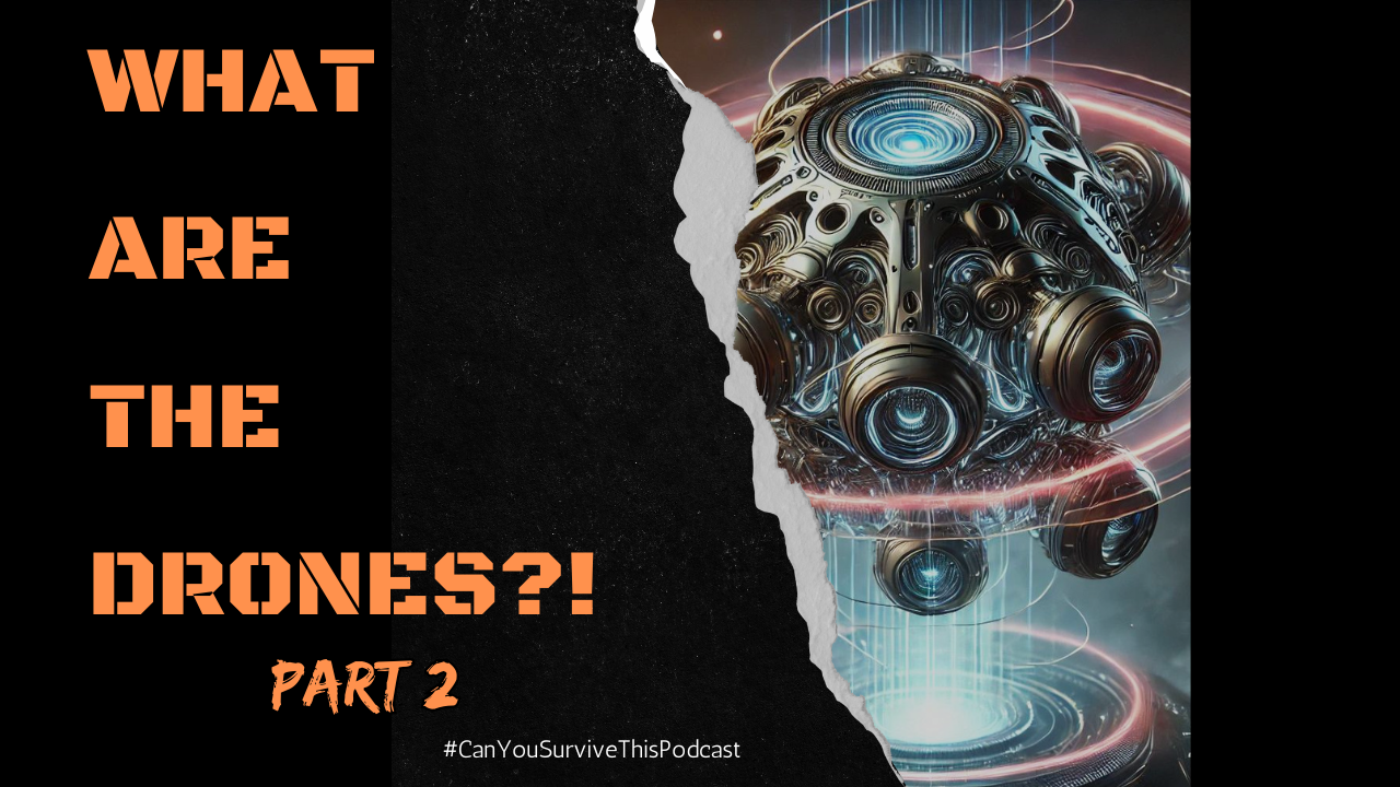 What Are The Drones Pt. 2