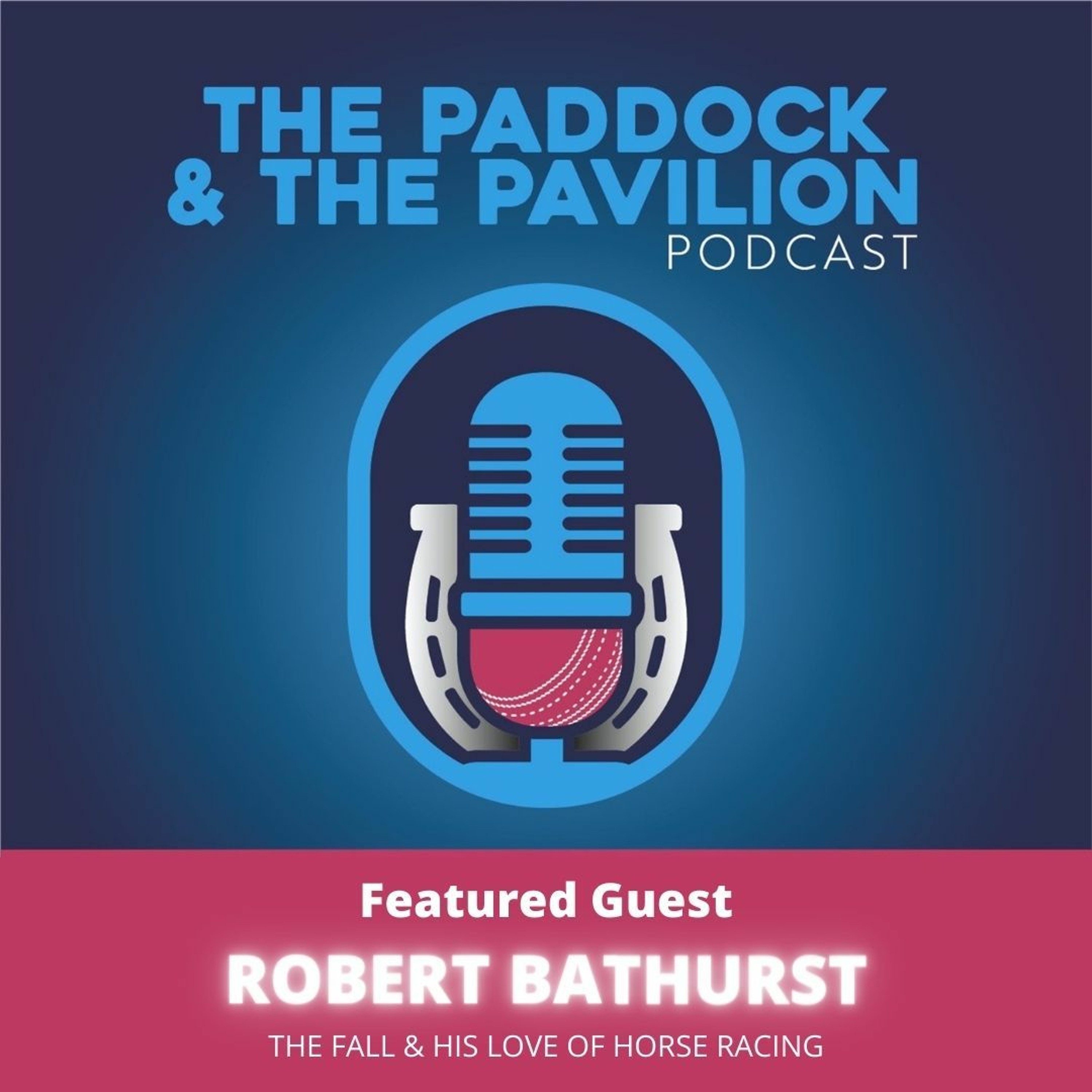 Ep 84 - Robert Bathurst - The Fall & his love of Horse Racing episode artwork