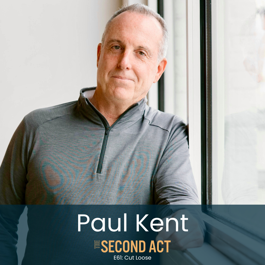 61: Cut Loose with Paul Kent (What a Wall Street executive learned by shedding identity, wealth, and limbs to discover what truly lasts)