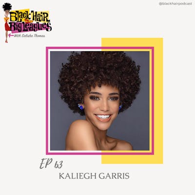 EP 63- Afrotastic Dreams w/Miss Teen USA:  KALIEGH GARRIS