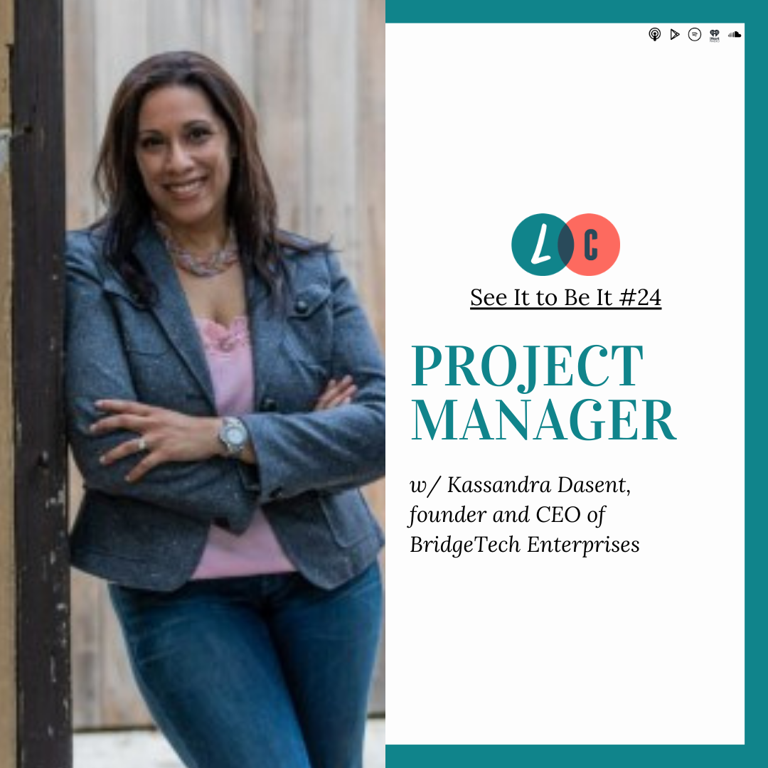 See It to Be It : Project Manager (w/ Kassandra Dasent) episode artwork
