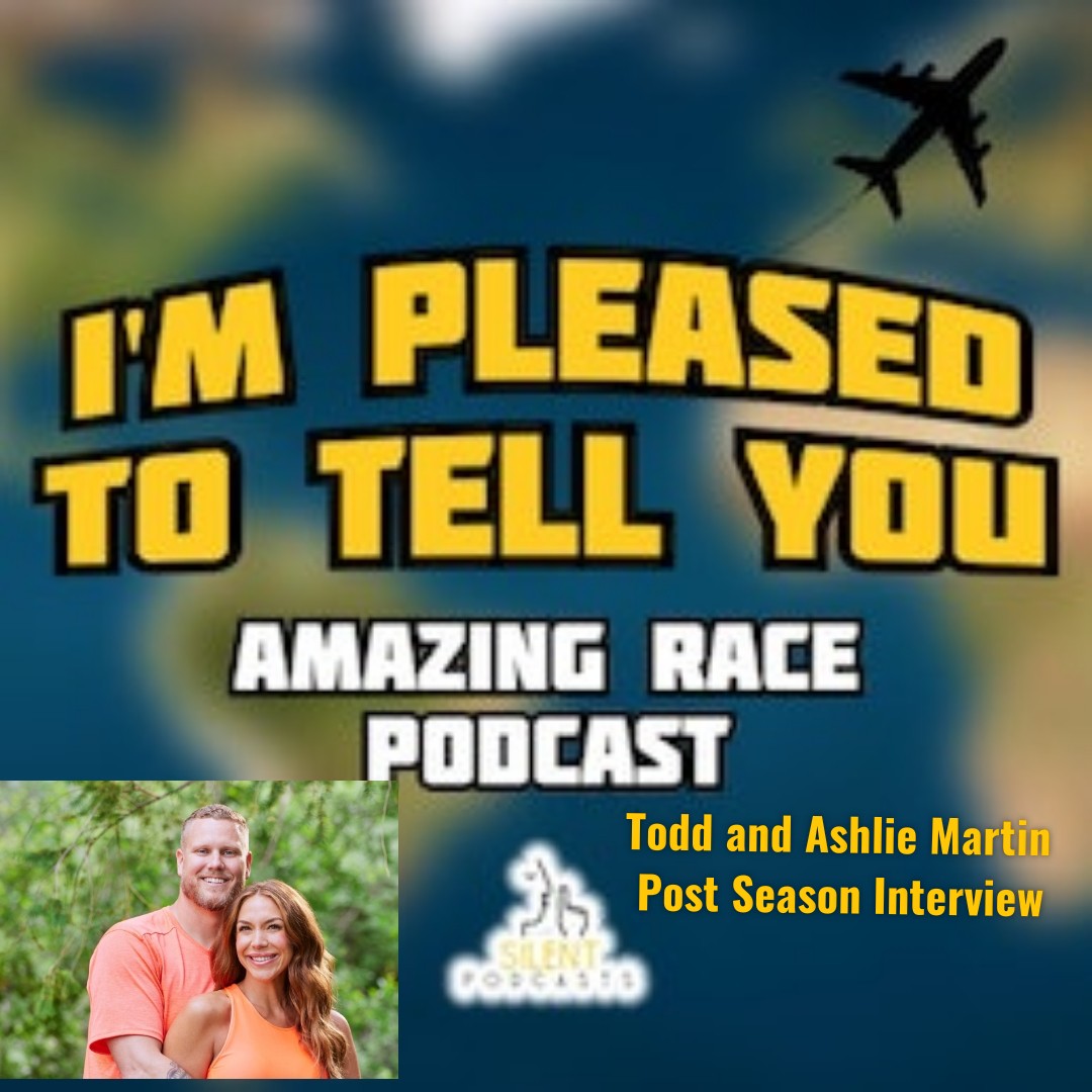 I'm Pleased To Tell You:  The Amazing Race Podcast: Todd and Ashlie Post Season Interview episode artwork