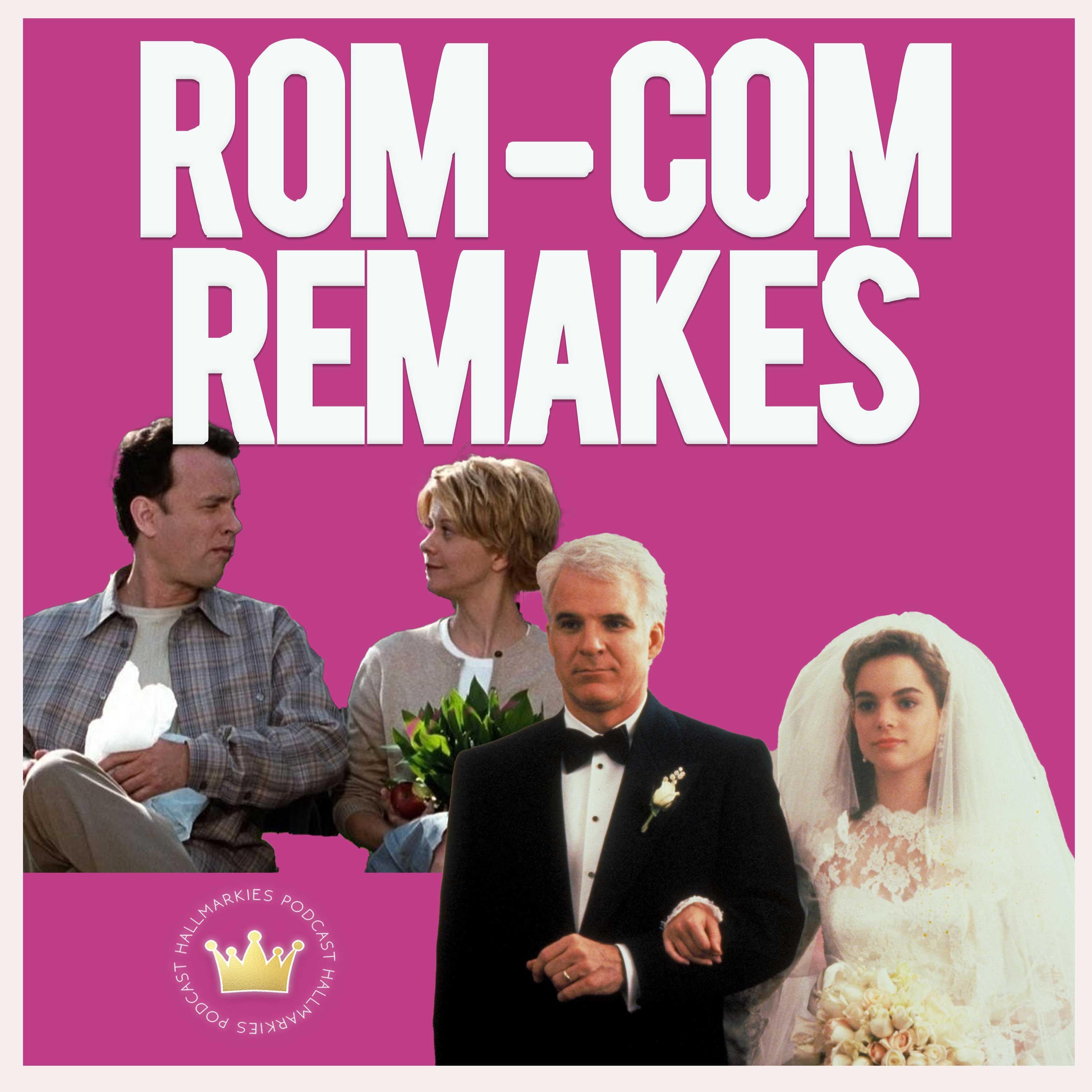 Ranking the best (and worst) rom-com remakes (Hallmarkies podcast) episode artwork