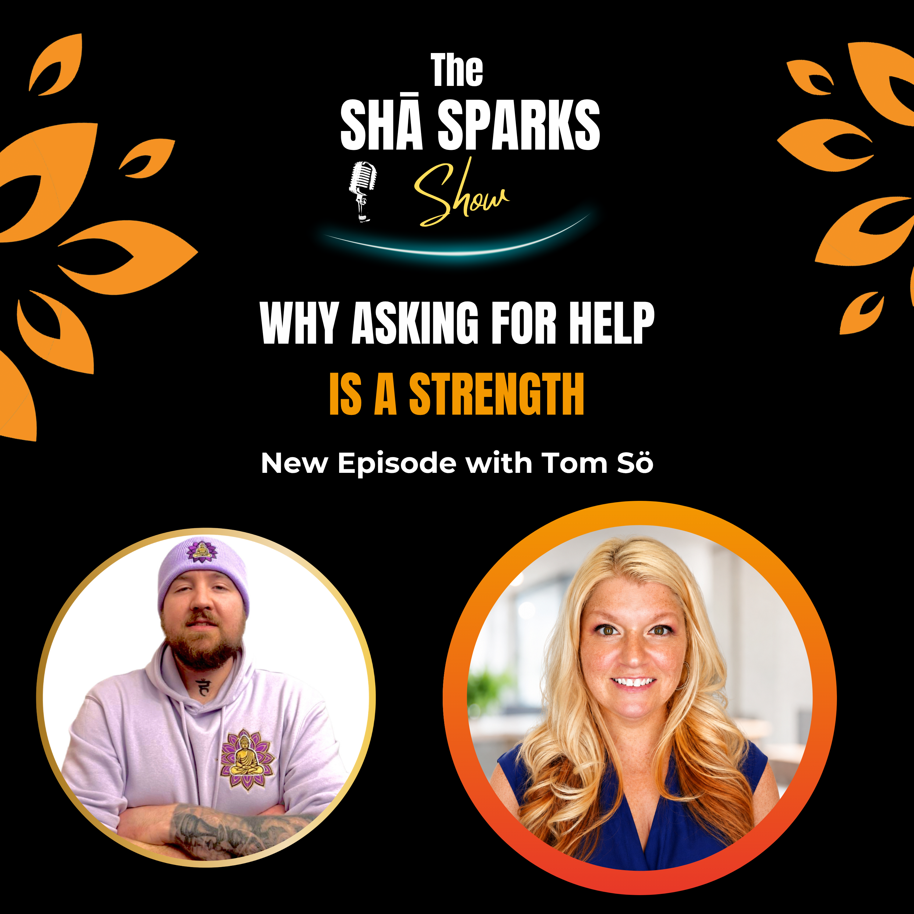 Why Asking for Help Is a Strength with Tom Sö