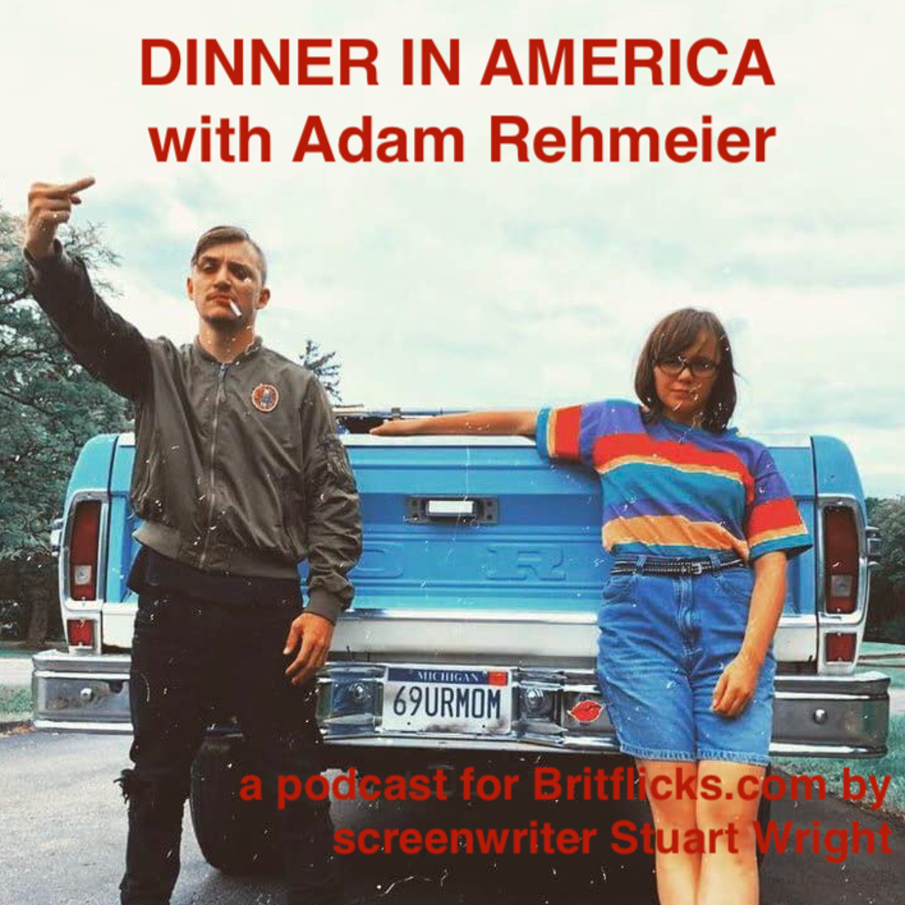 How to write a nihilistic film... Dinner In America with Adam Rehmeier episode artwork