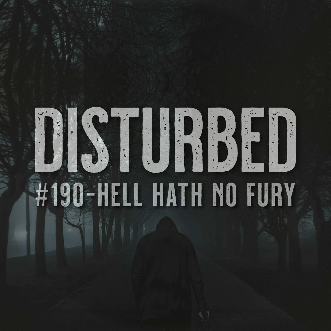 Disturbed #190 - Hell Hath No Fury Disturbed #190 - Hell Hath No Fury