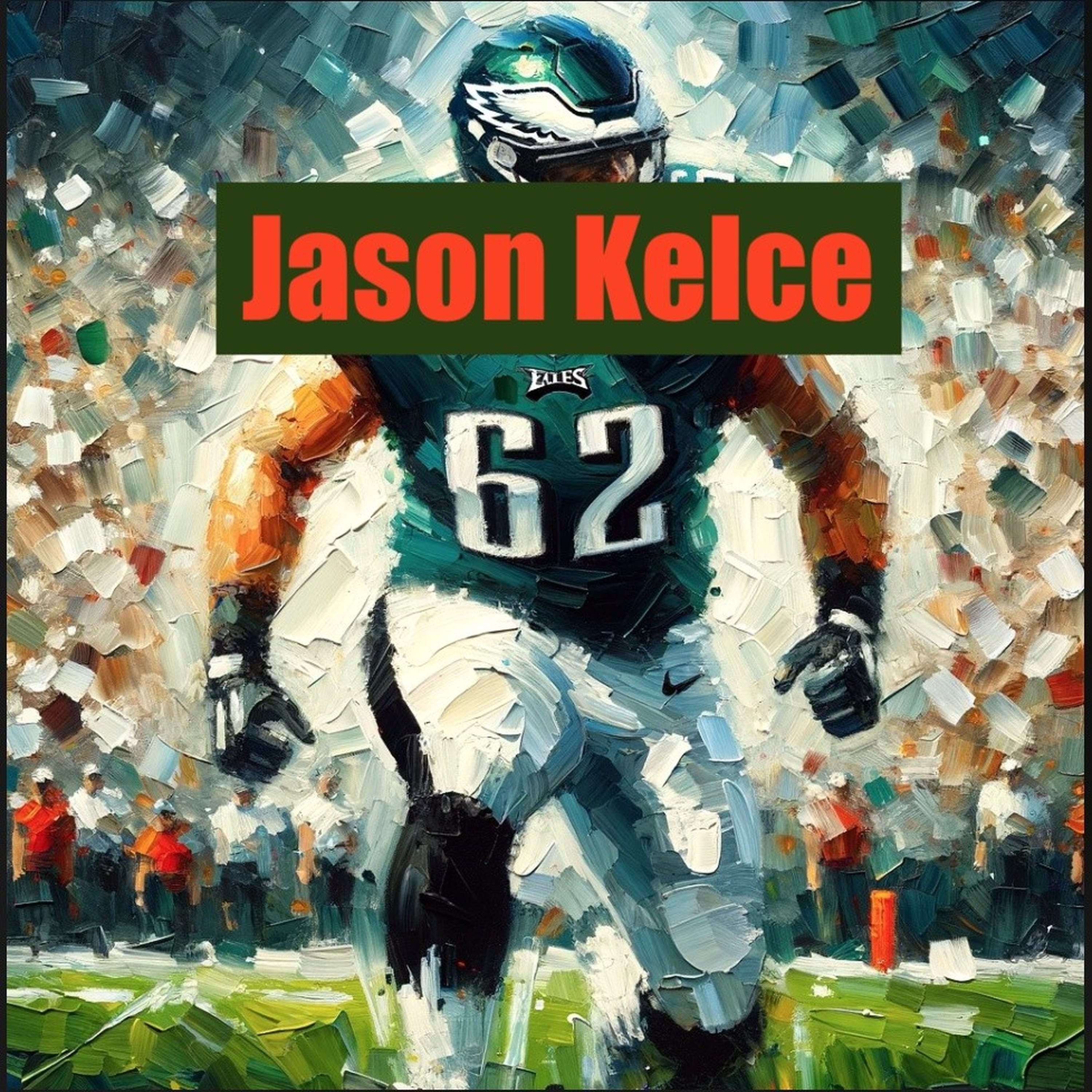 Jason Kelce - Eagles' Heart and Soul