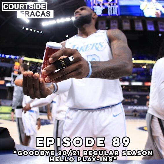 89: Basketball Pod | Goodbye 20/21 Regular Season, Hello Play-In's - Courtside Fracas episode artwork