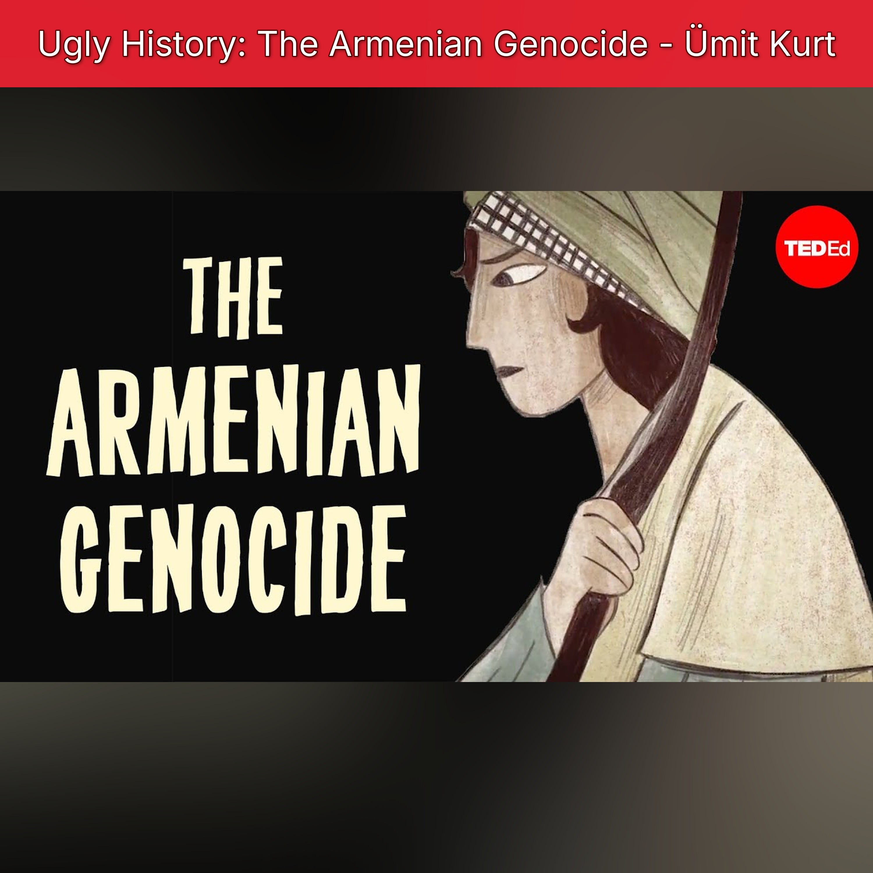 Ugly History: The Armenian Genocide - Ümit Kurt episode artwork