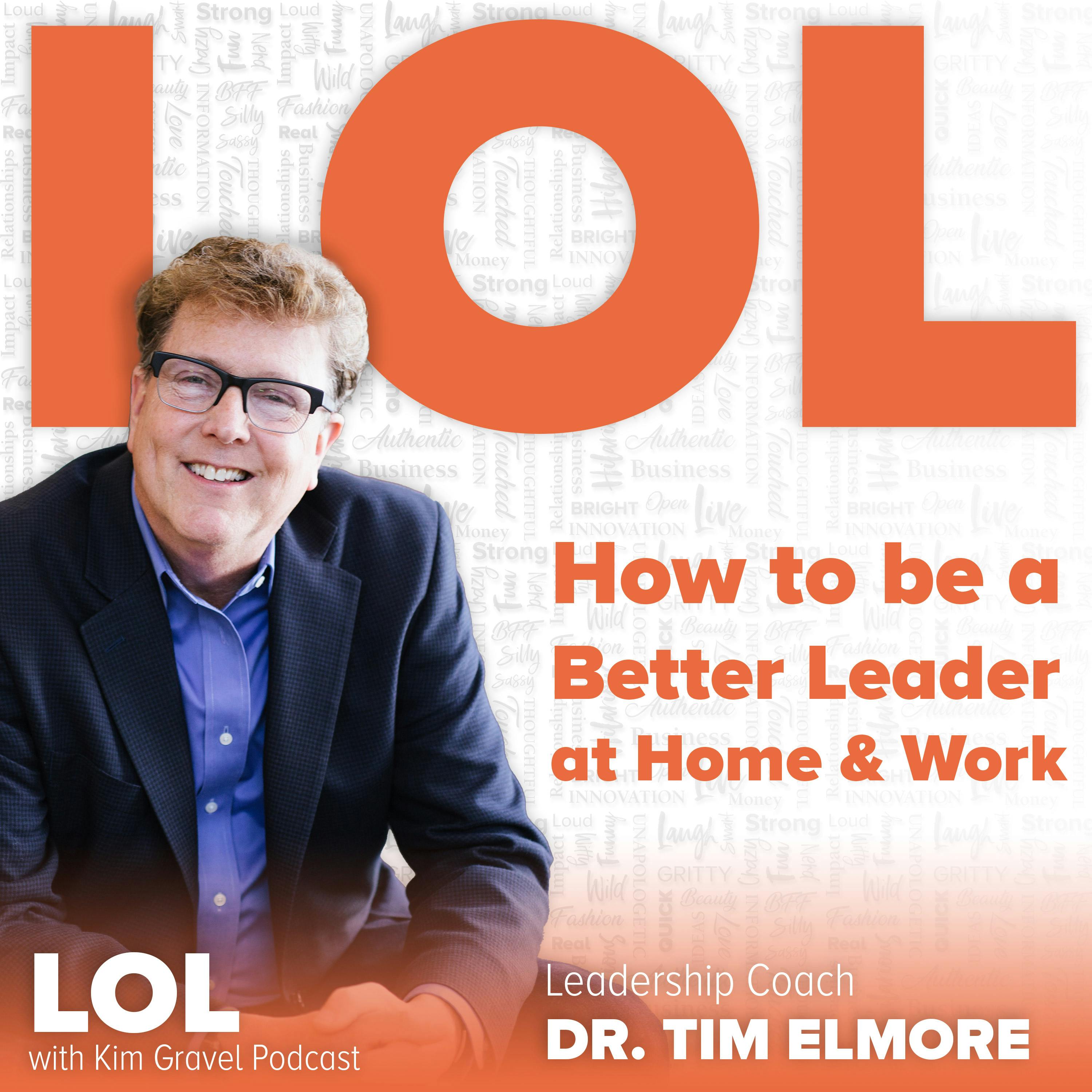How to be a Better Leader at Home & Work with Dr. Tim Elmore How to be a Better Leader at Home & Work with Dr. Tim Elmore