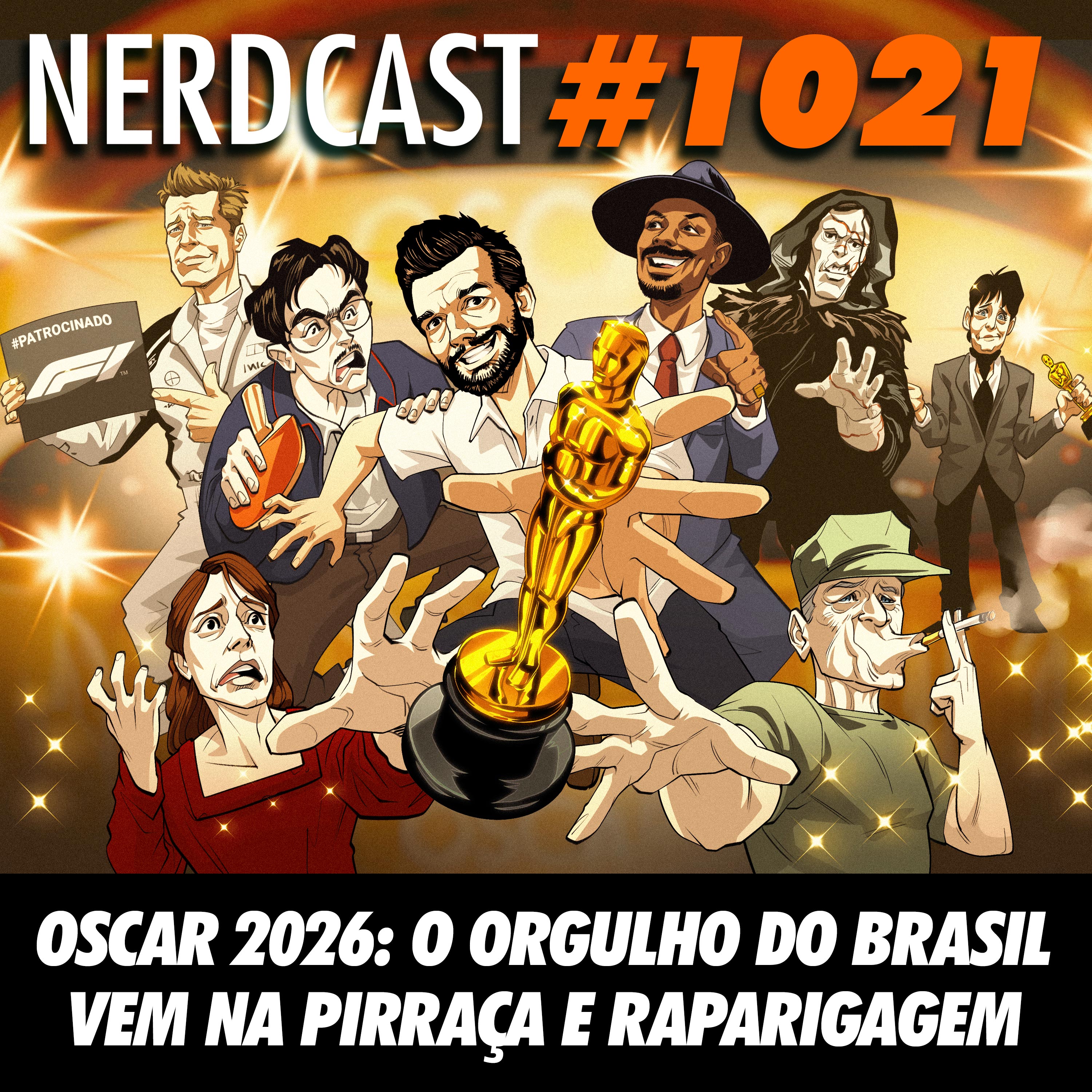 NerdCast 1021 - Oscar 2026: O Orgulho do Brasil Vem na Pirraça e Raparigagem