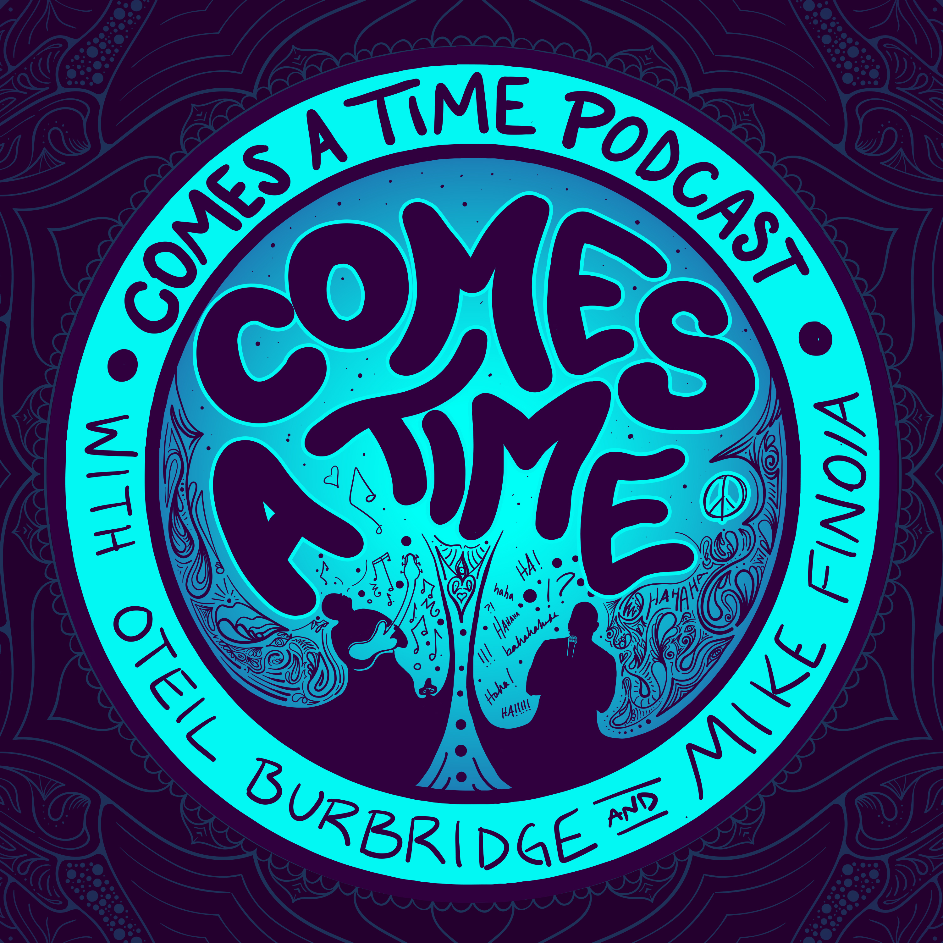 Comes A Time: Oteil & Mike Striking a Chord: Music, Comedy, and Life episode artwork