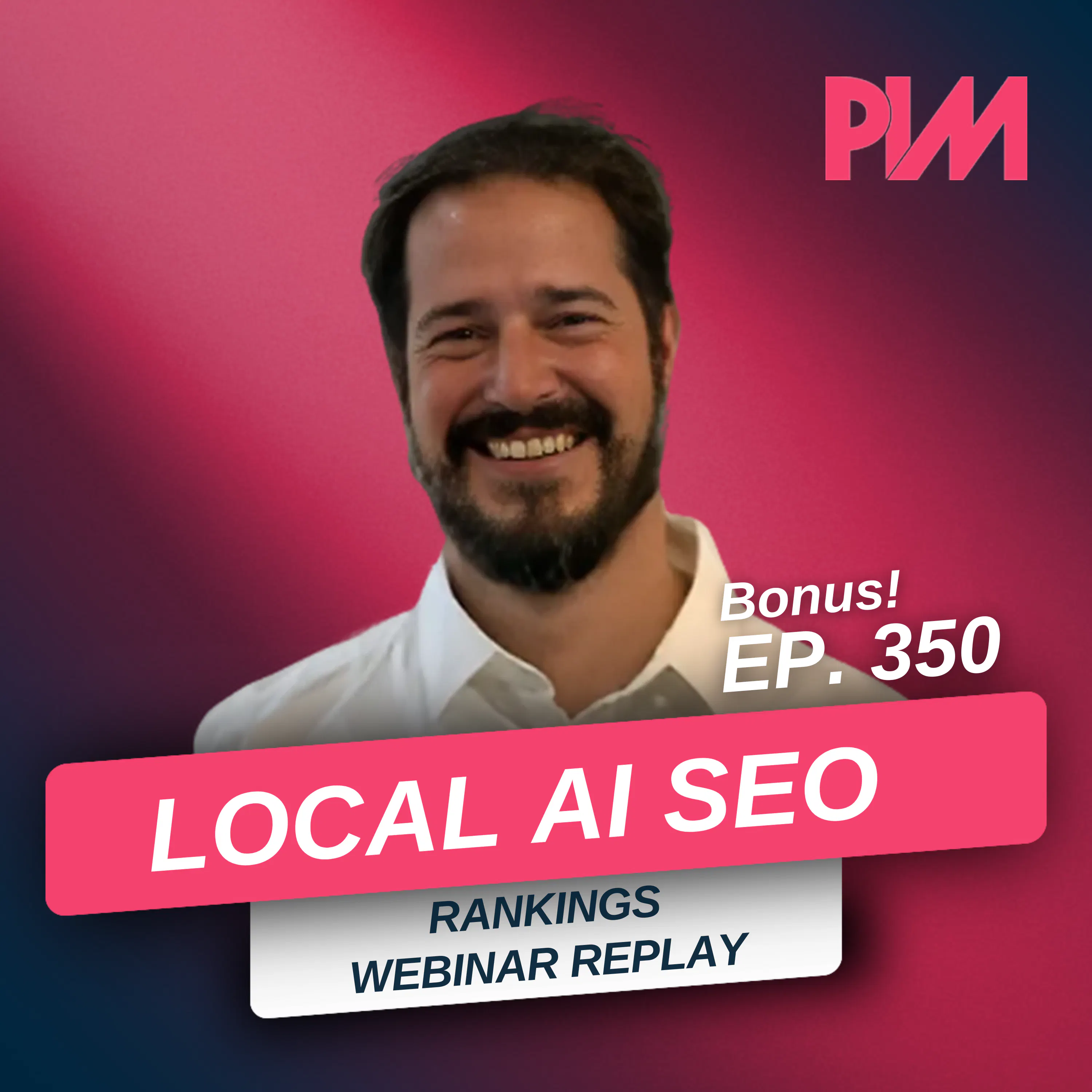 350. BONUS: Local AI SEO — How to Stay Visible as Search Shifts (Webinar Replay) — Personal Injury Mastermind w/ Chris Dreyer cover