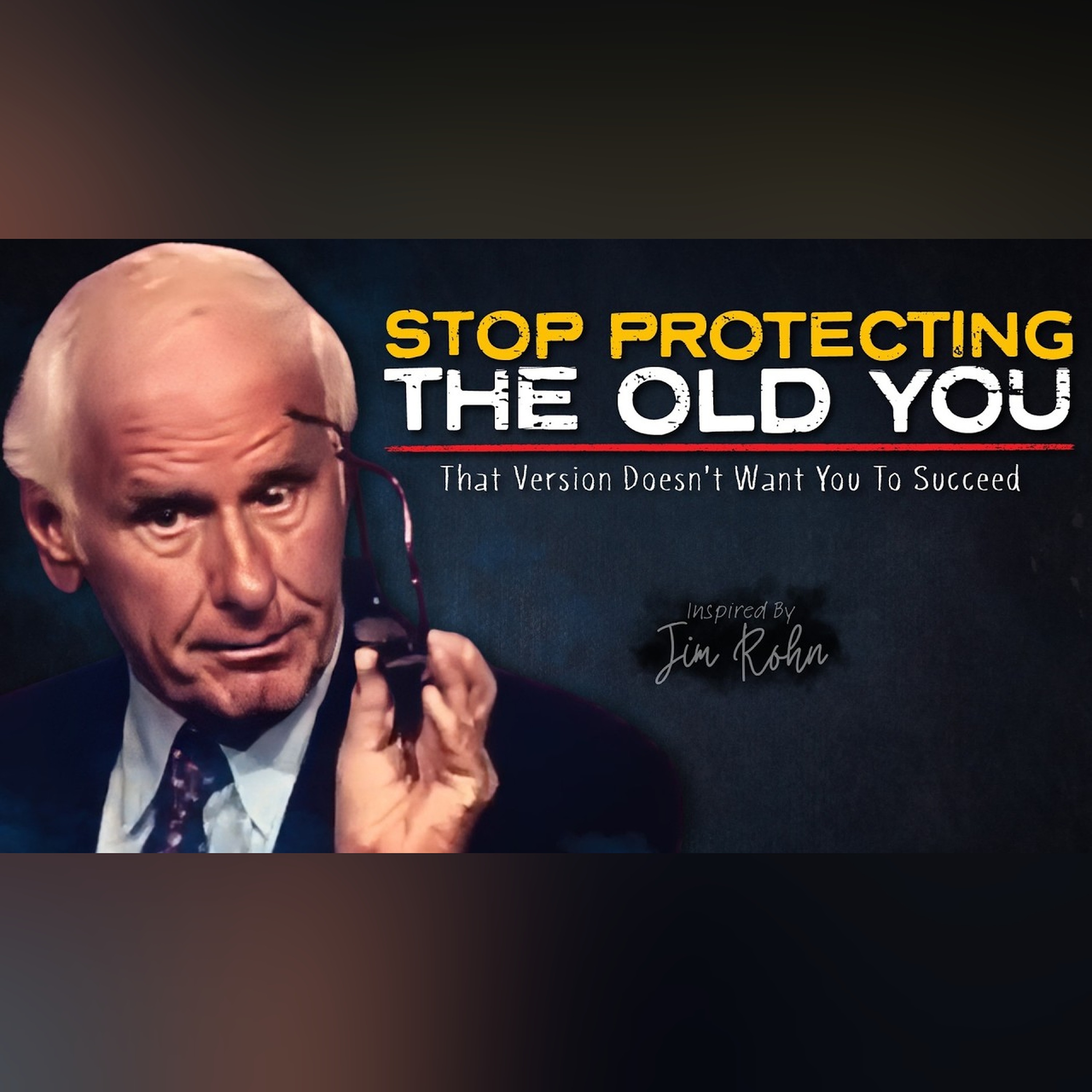 Why Are You Still Protecting The Old You? | Jim Rohn Motivation episode artwork