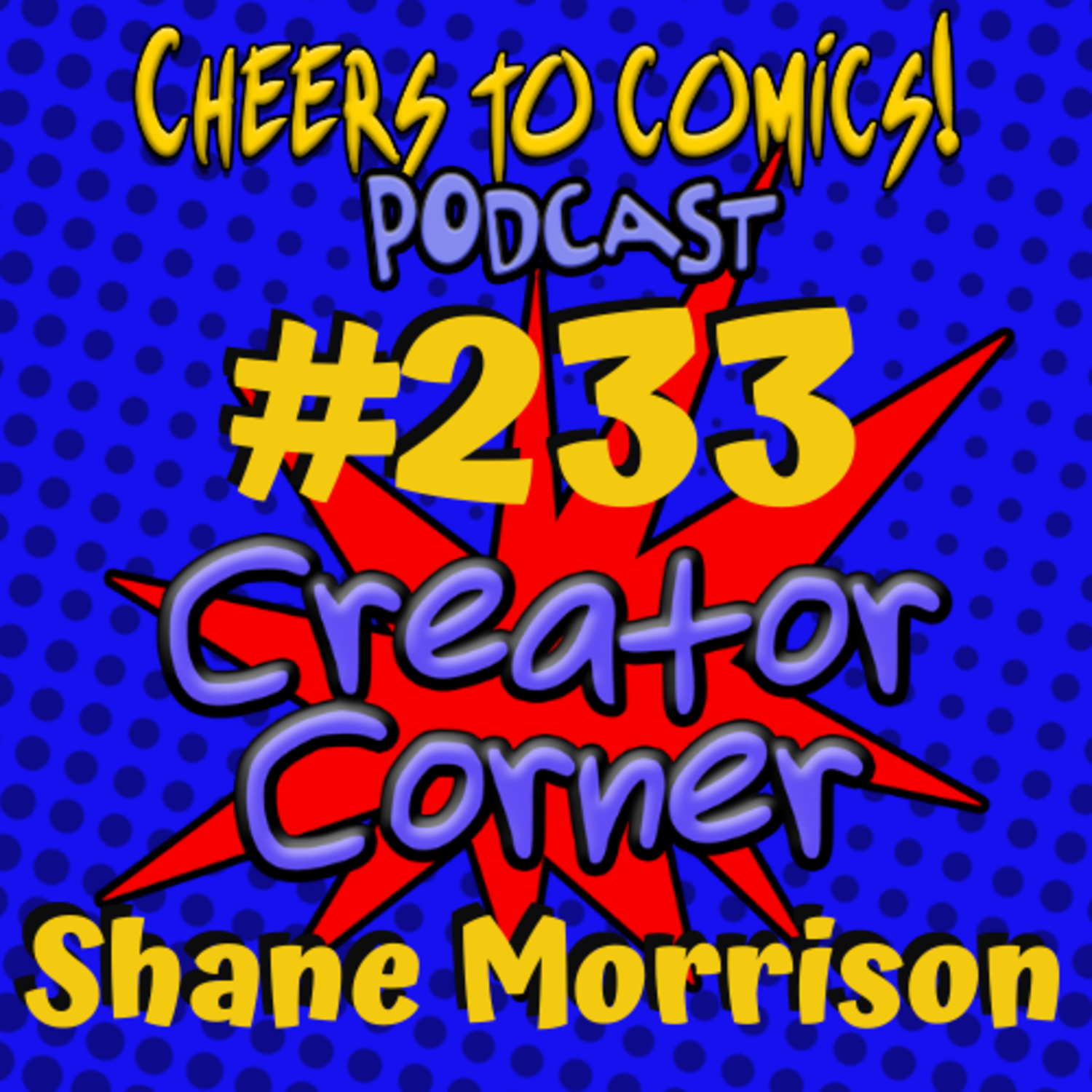#233- Creator Corner- Shane Morrison (Ungodly Champion) episode artwork