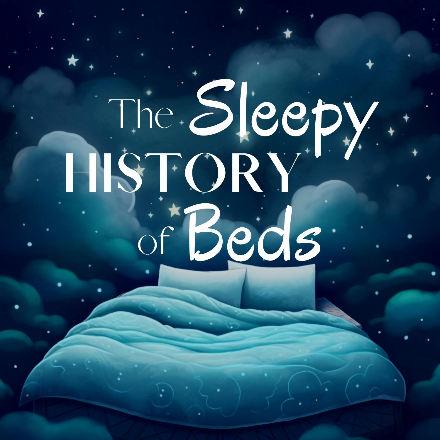 The Sleepy History of Beds The Sleepy History of Beds