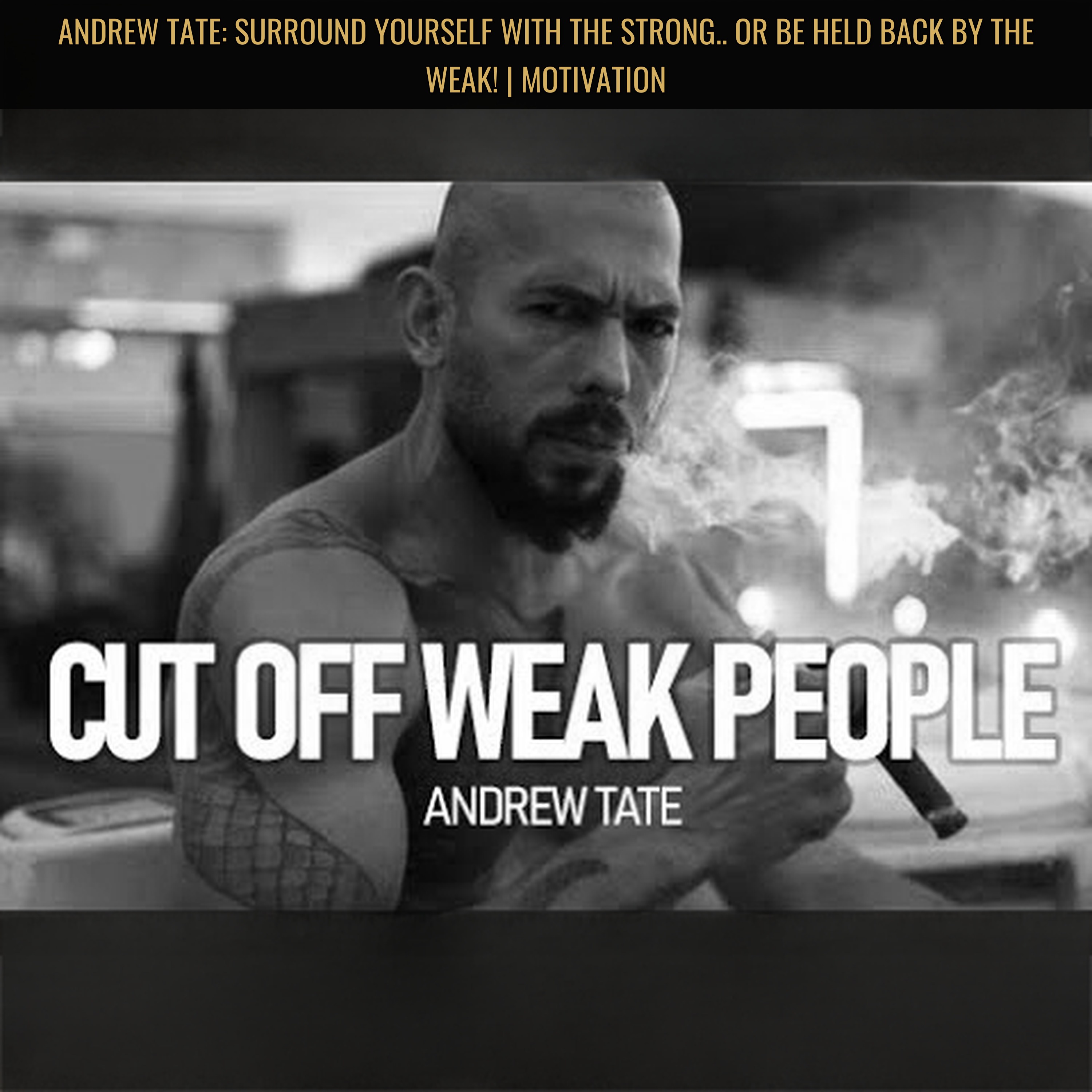 Andrew Tate: Surround Yourself with the Strong.. or Be Held Back by the Weak! | Motivation