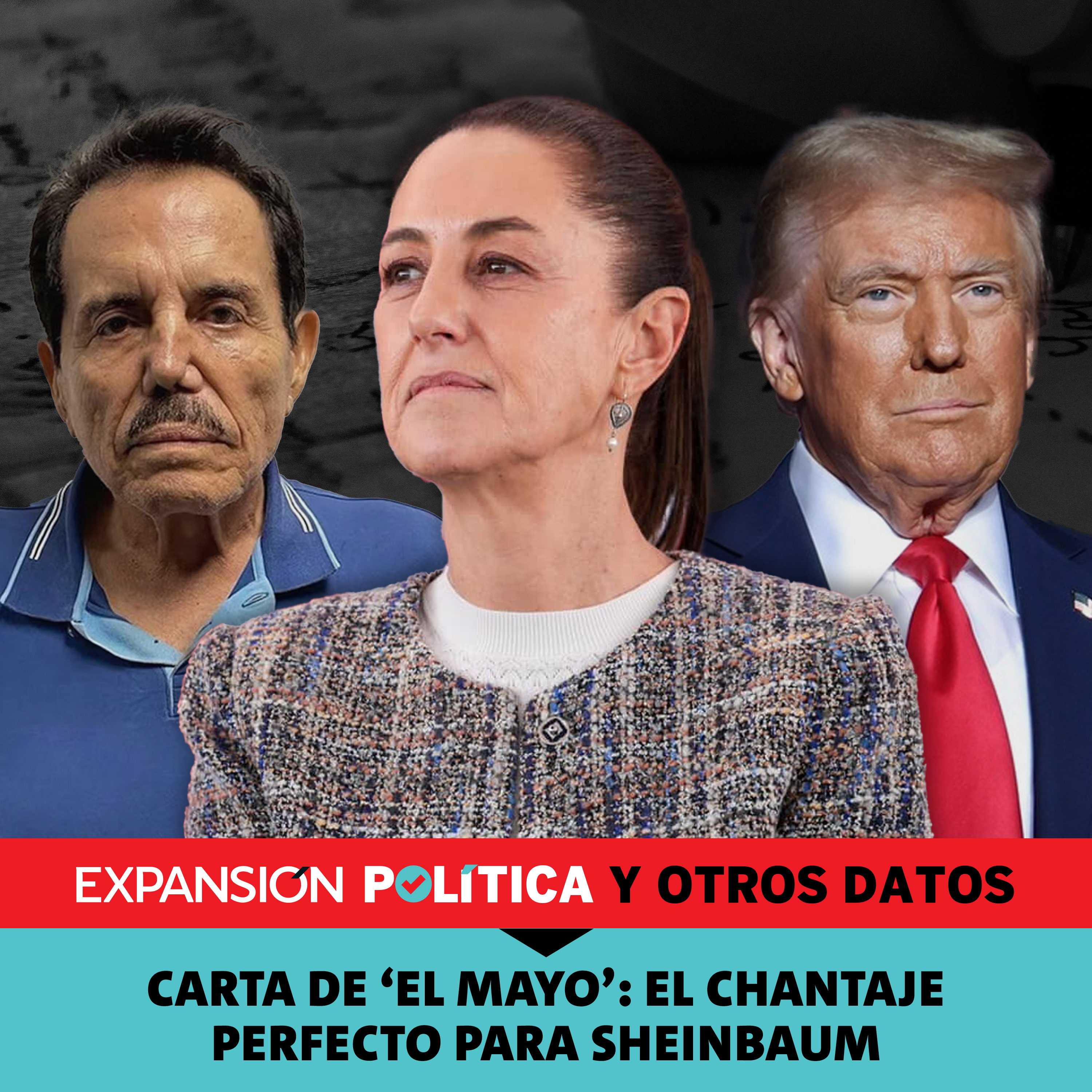 Carta de “El Mayo”: el chantaje perfecto para Sheinbaum | Episodio 194