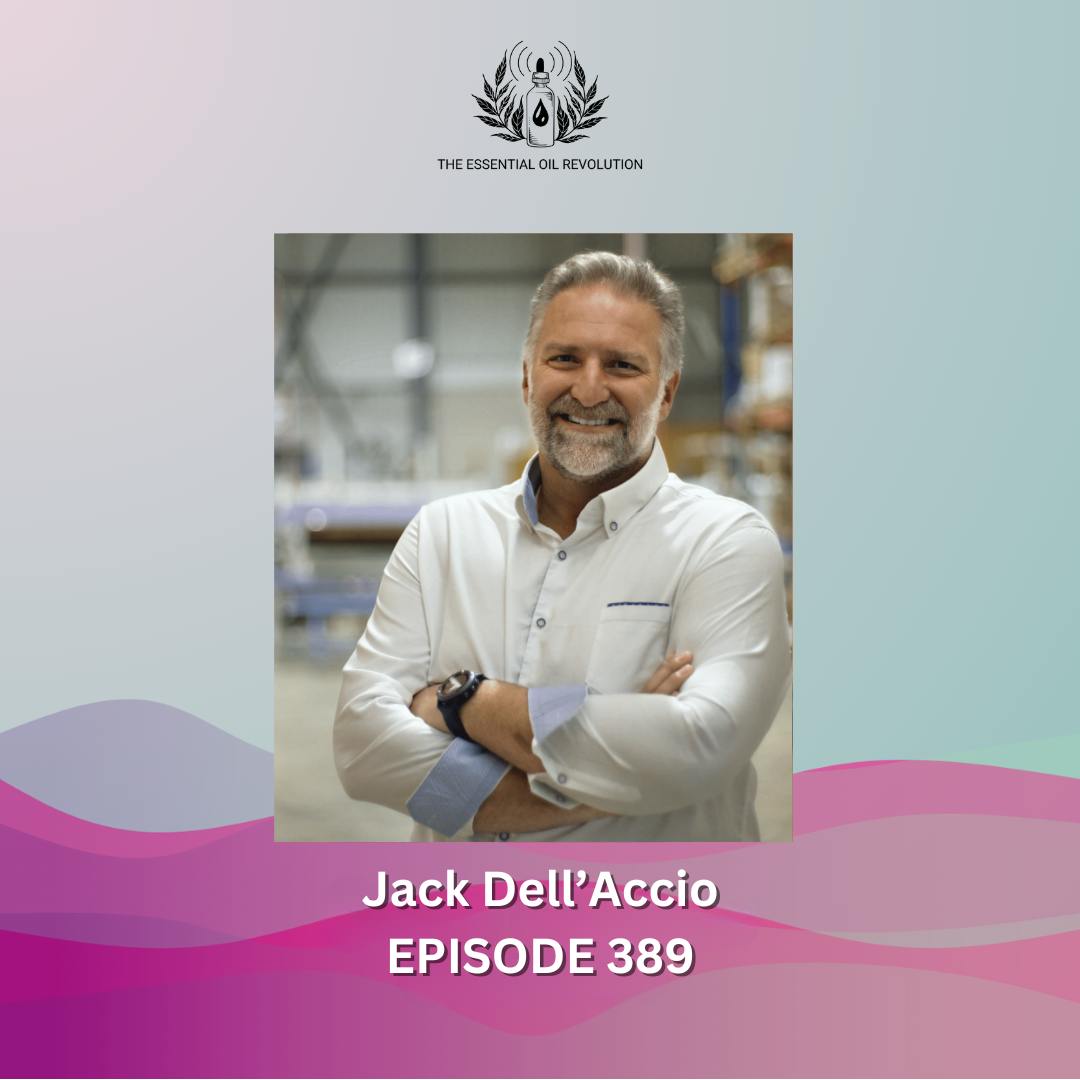 389: The Essentials for a Perfect Night Sleep, How Your Mattress and Essential Oils Make All the Difference with Jack Dell’Accio, CEO Essentia
