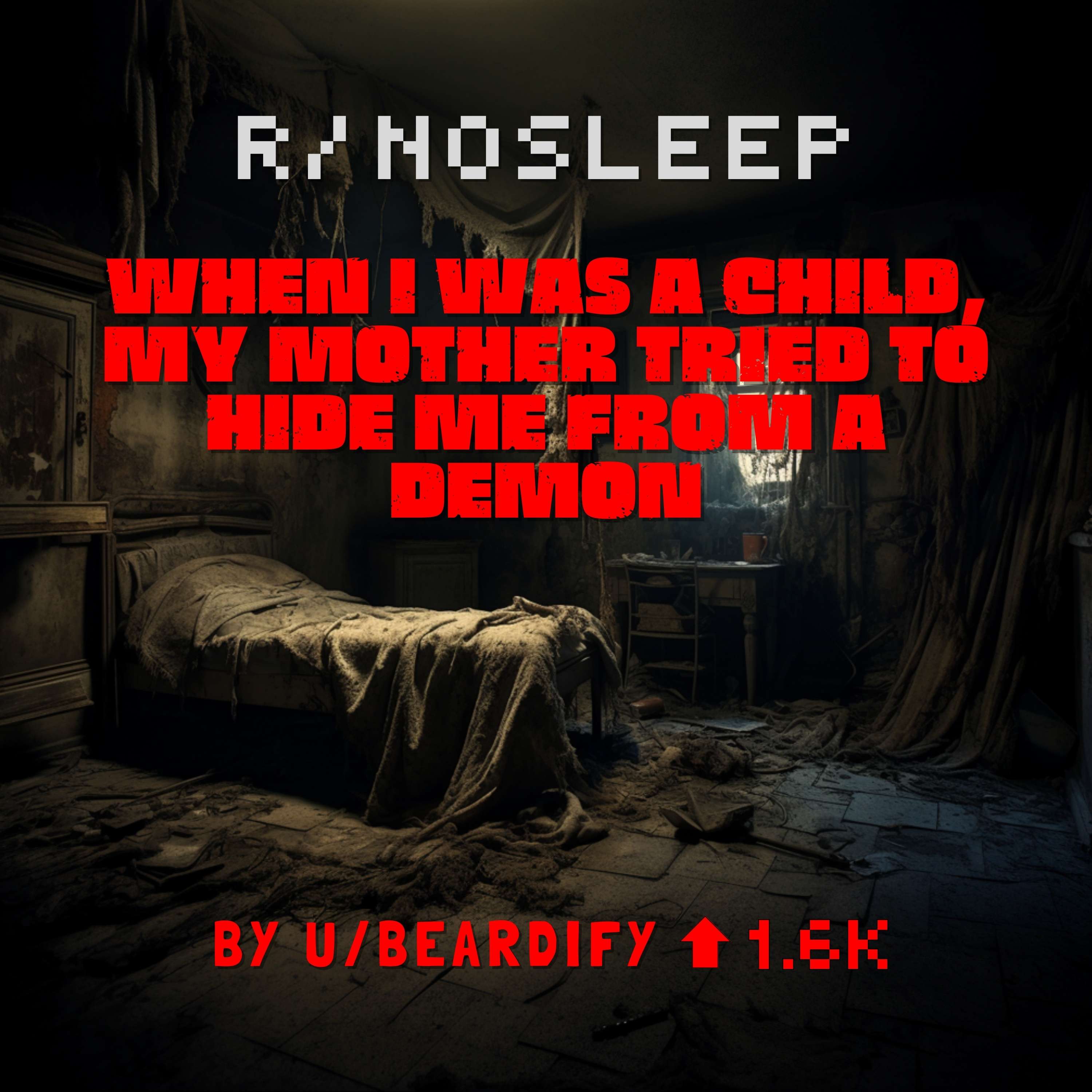 When I Was A Child, My Mother Tried To Hide Me From A Demon - Beardify - Let's Not Meet Horror Tales