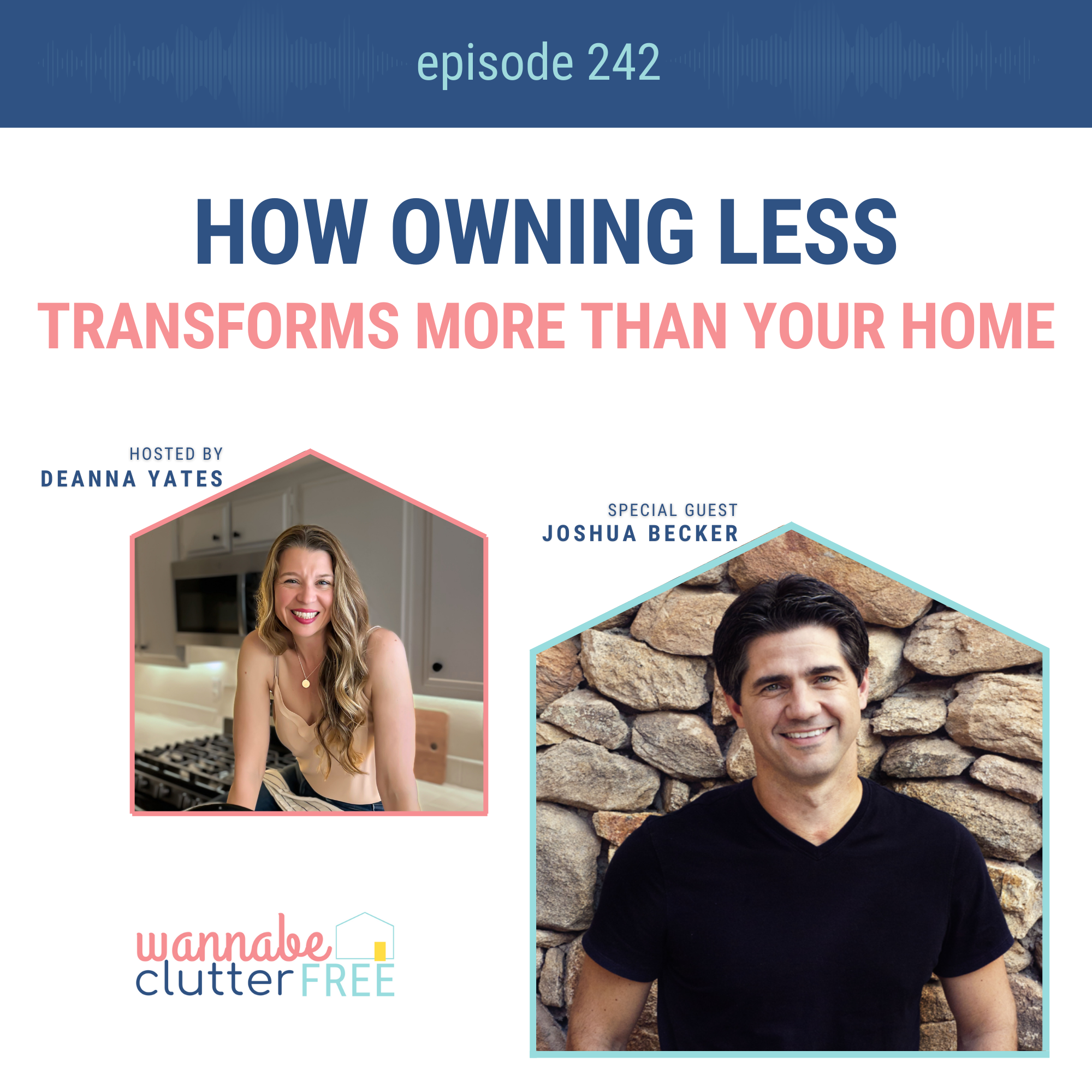 How Owning Less Transforms More Than Your Home With Joshua Becker (Ep 242)