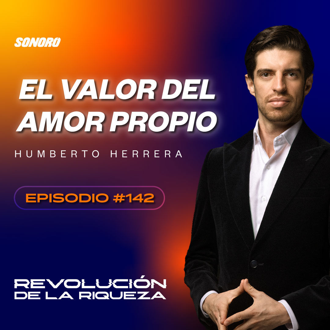 142. El valor del amor propio con Humberto Herrera episode artwork