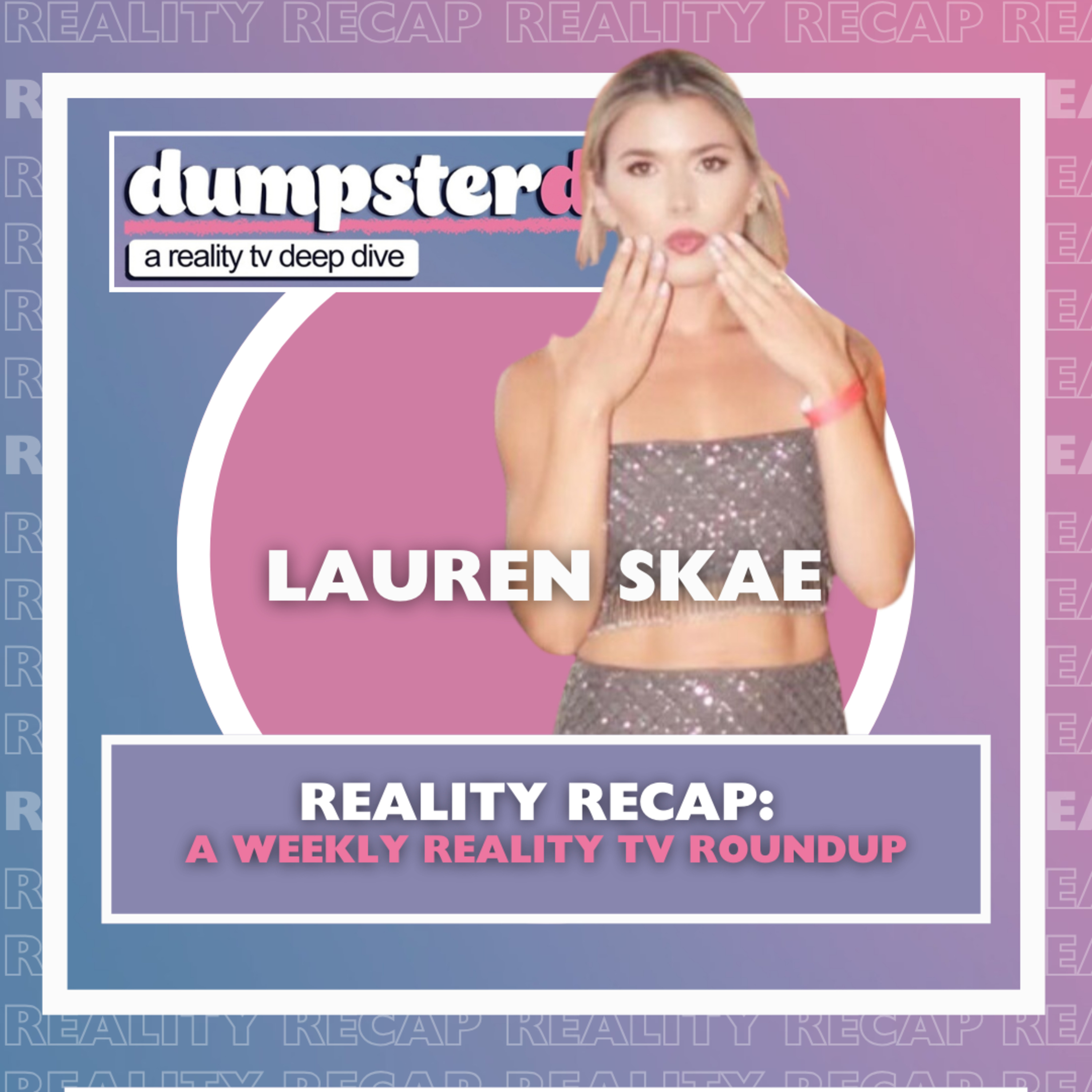 Reality Recap: RHOSLC Trailer, Love Island Reunion, RHOC, & Bridal Plasty w/ Lauren Skae (@thezenblonde)