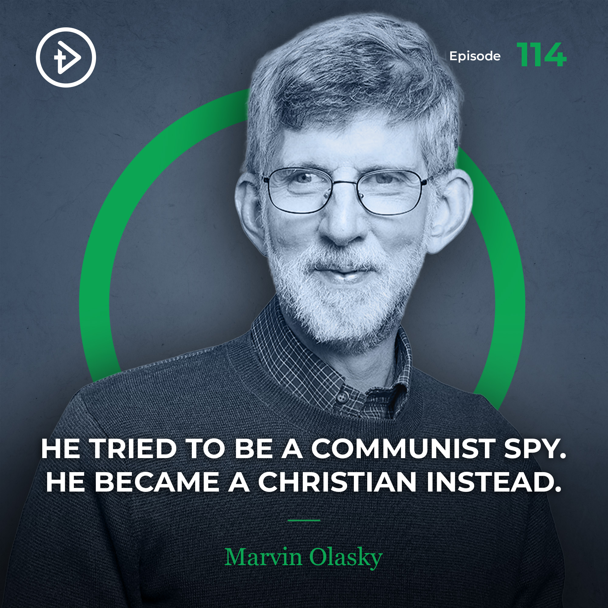 #115 He Tried to be a Communist Spy, He Became a Christian Instead - Marvin Olasky episode artwork