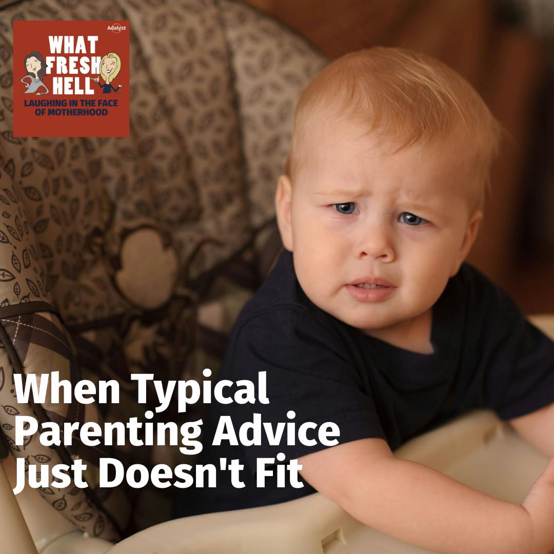 Episode image for When Typical Parenting Advice Just Doesn't Fit
