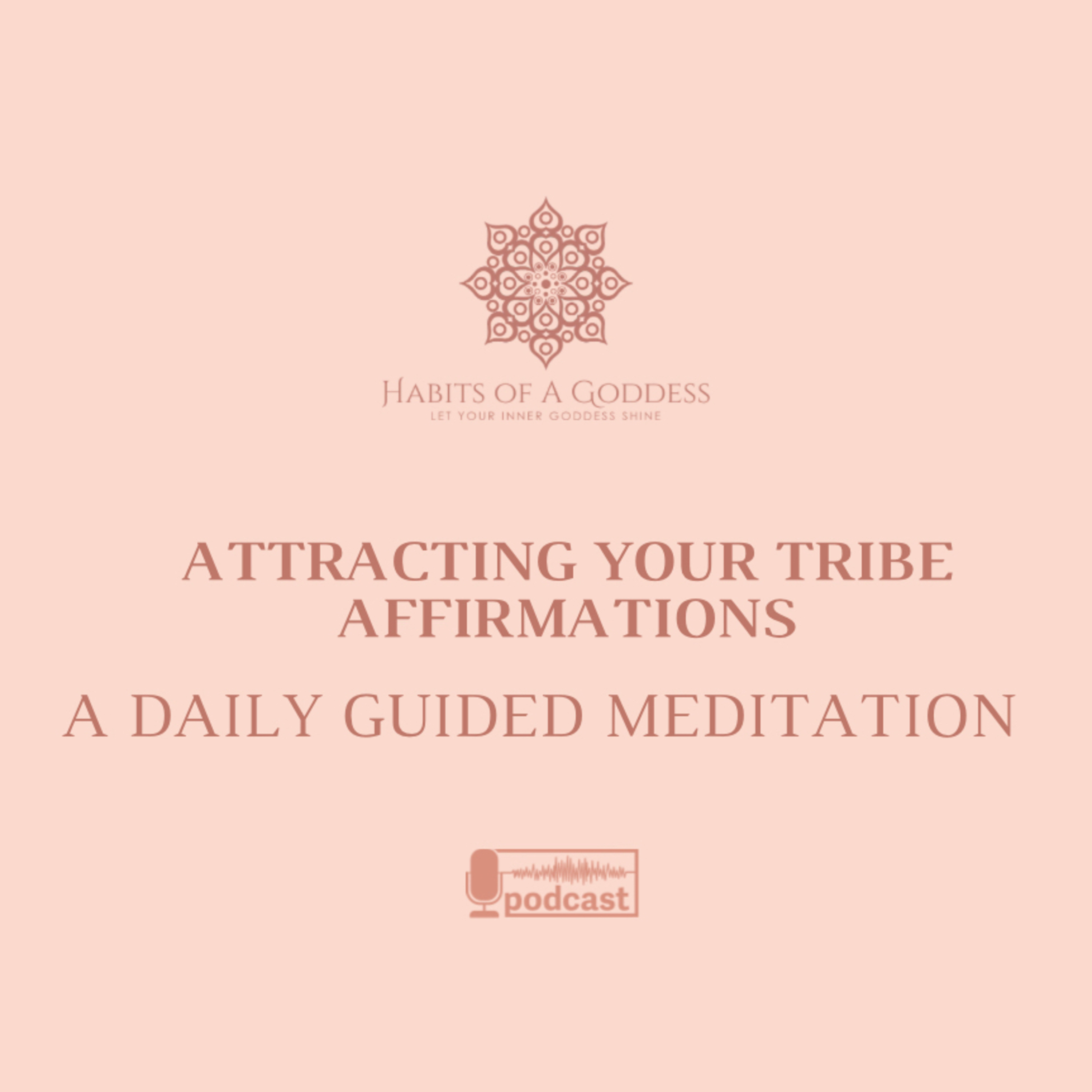 ATTRACTING YOUR TRIBE AFFIRMATIONS | HABITS OF A GODDESS