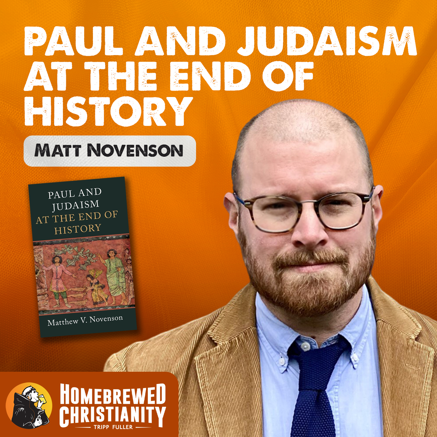 Matthew Novenson: Paul and Judaism at the End of History
