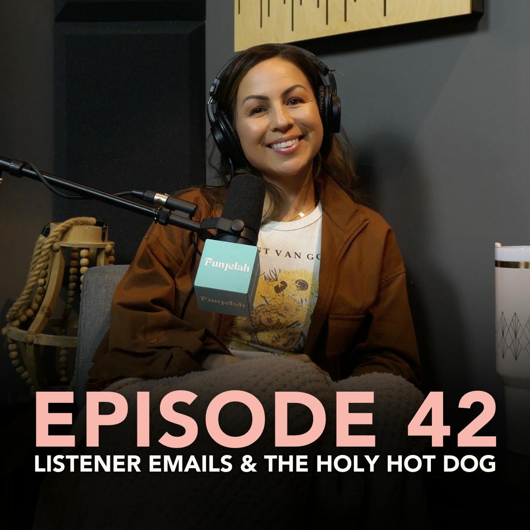 Listener Emails & The Holy Hot Dog: Funjelah EP 42 Listener Emails & The Holy Hot Dog: Funjelah EP 42