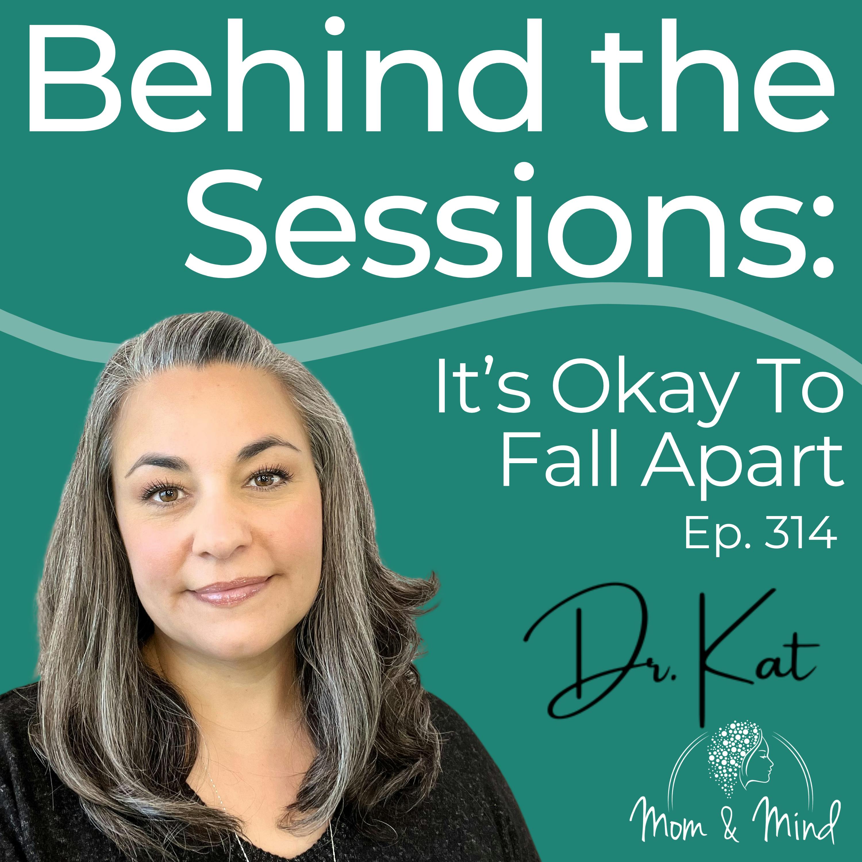 314: Behind The Sessions: It's Okay To Fall Apart