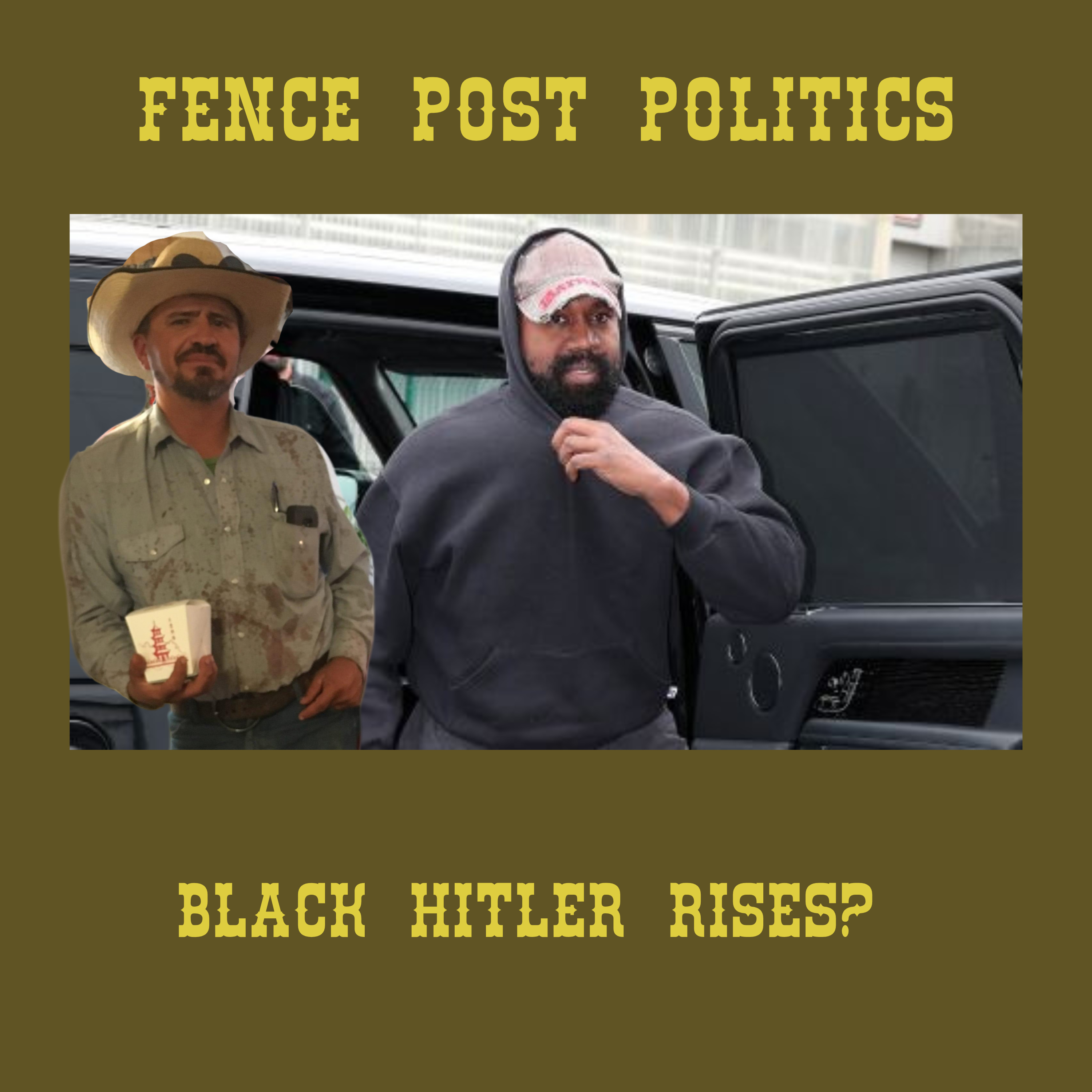 Fence Post Politics: Black Hitler Rises