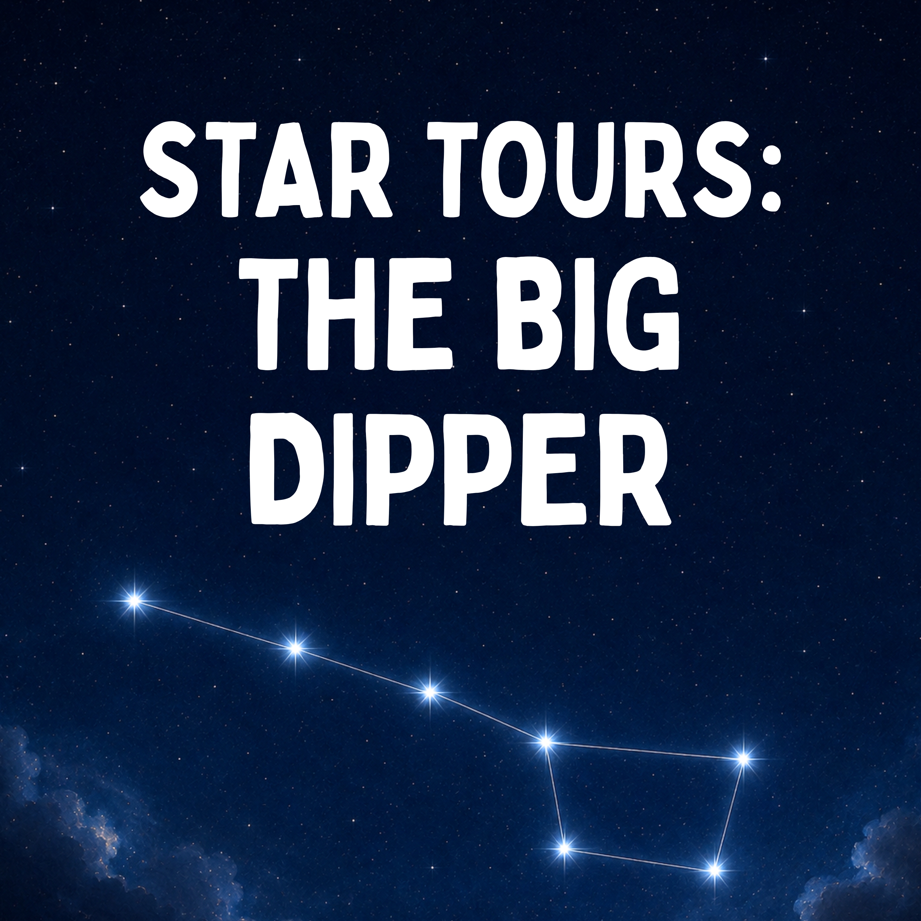 Star Tours #2: The Big Dipper