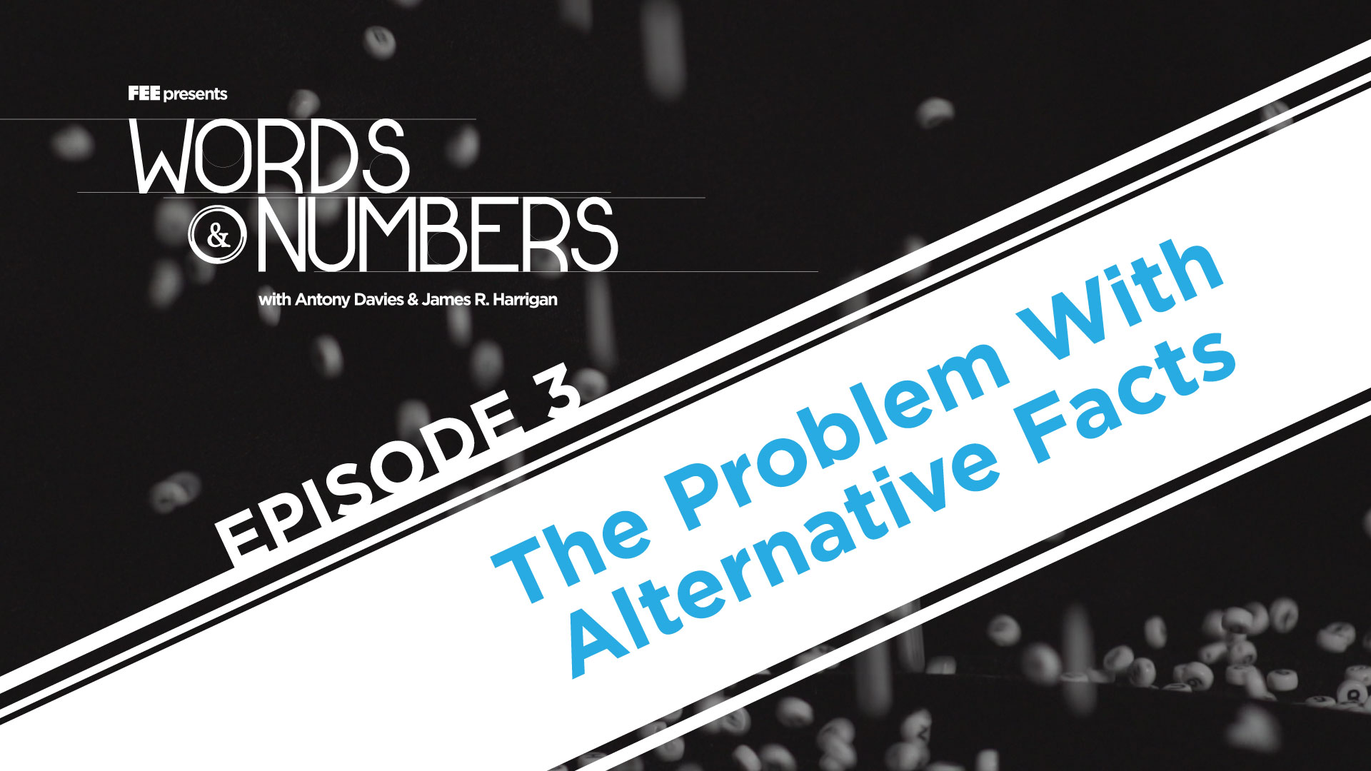 Episode 3: The Problem With Alternate Facts