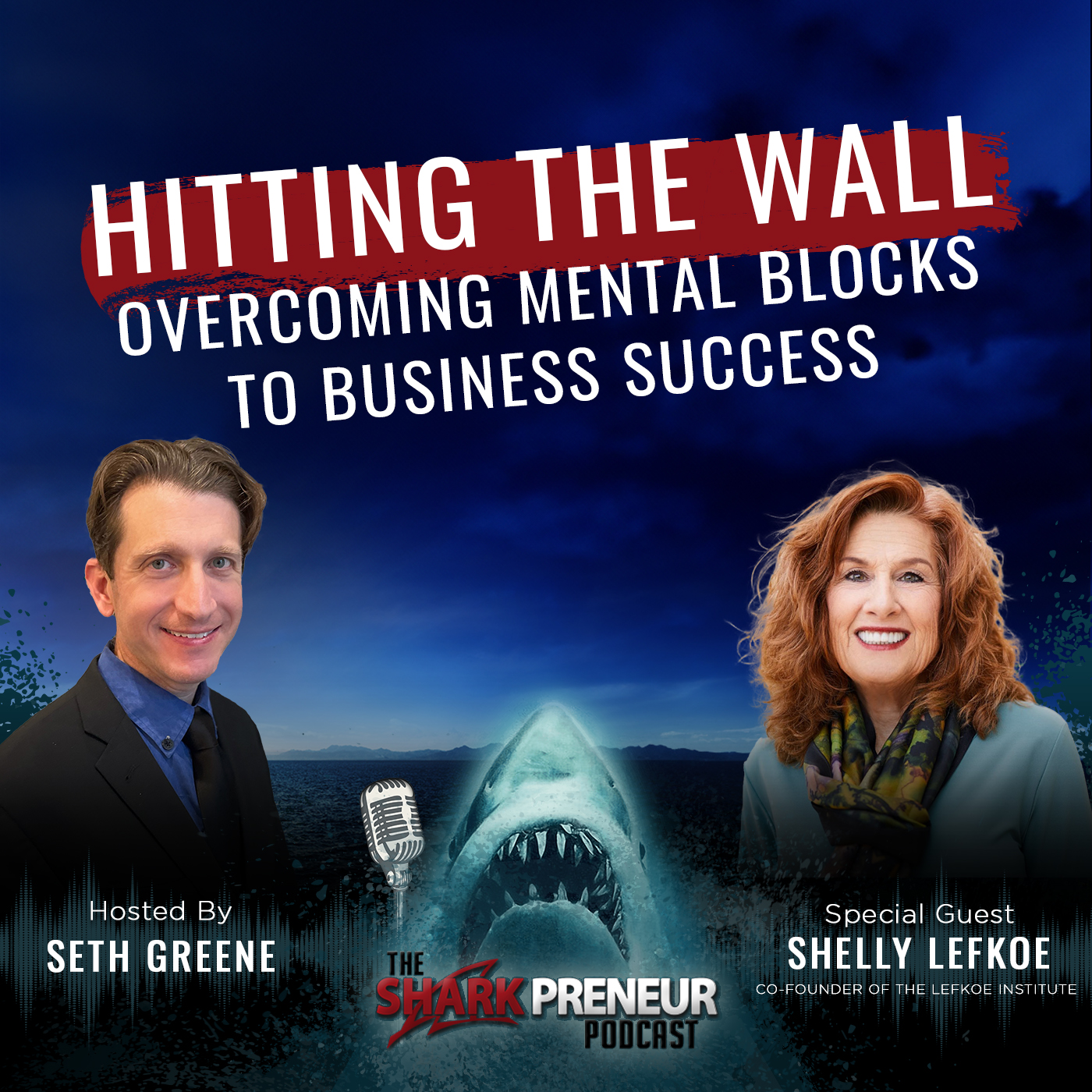 Episode 1119: Hitting the Wall: Overcoming Mental Blocks to Business Success with Shelly Lefkoe