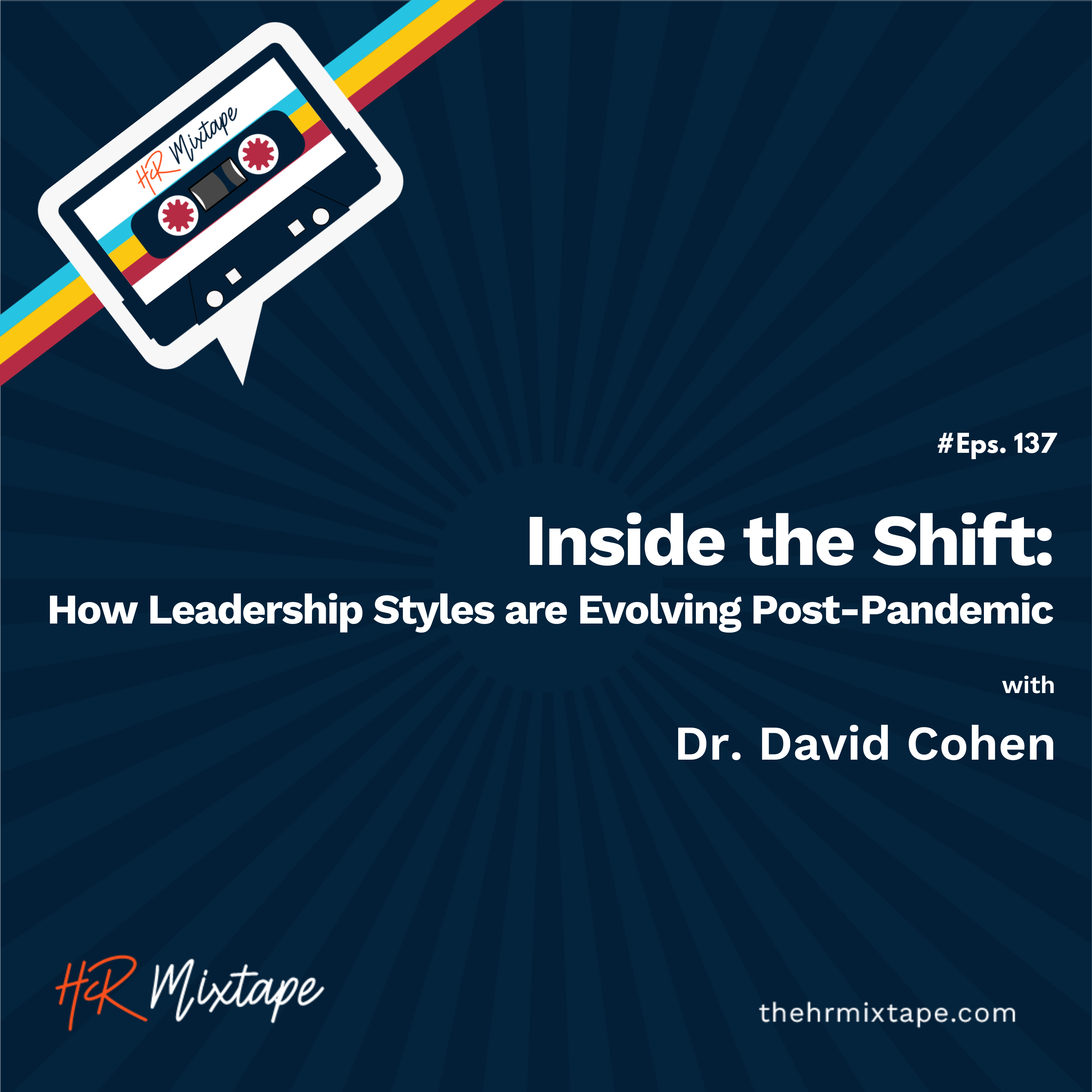 Inside the Shift: How Leadership Styles are Evolving Post-Pandemic with Dr. David Cohen episode artwork