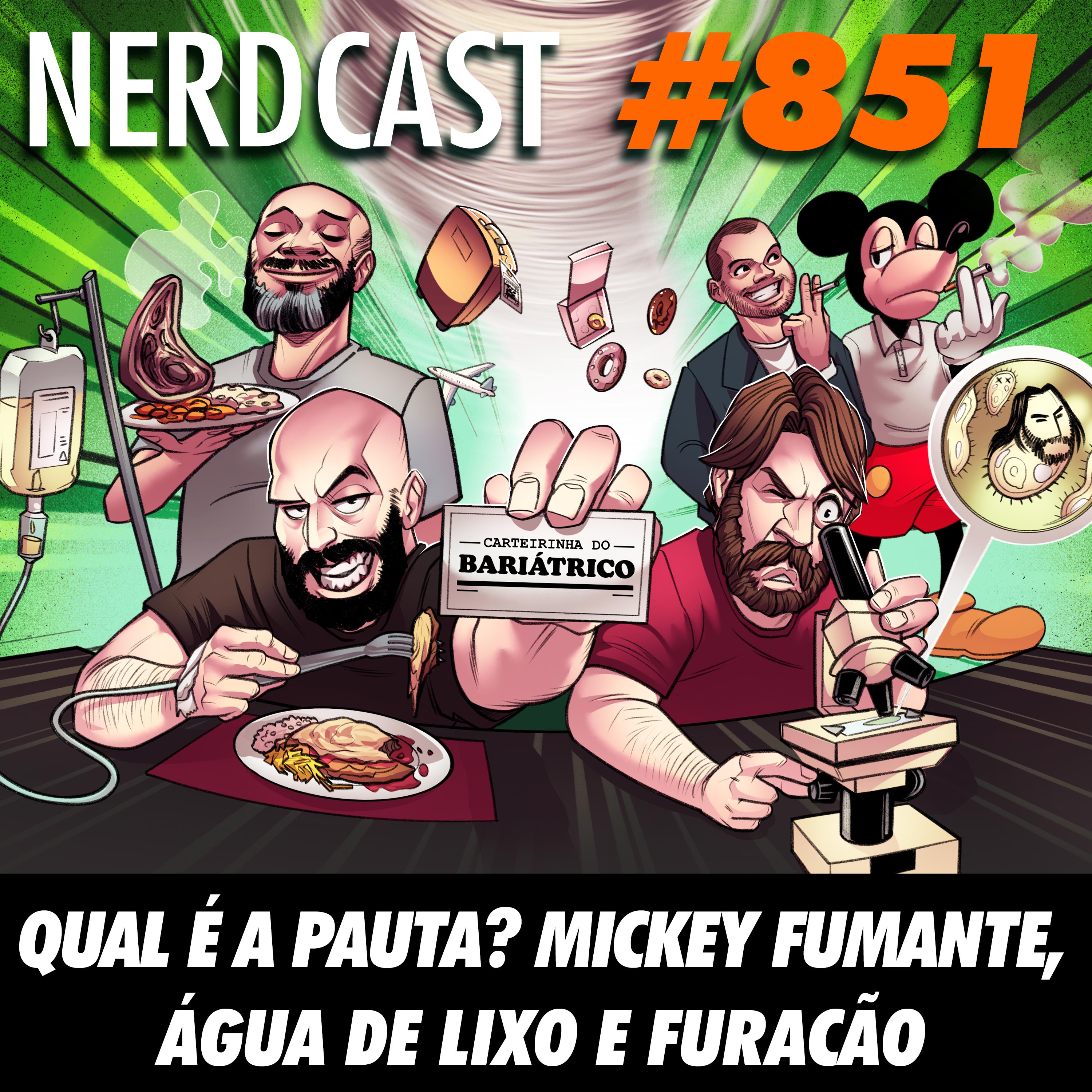 NerdCast 851 - Qual é a pauta? Mickey fumante, água de lixo e furacão