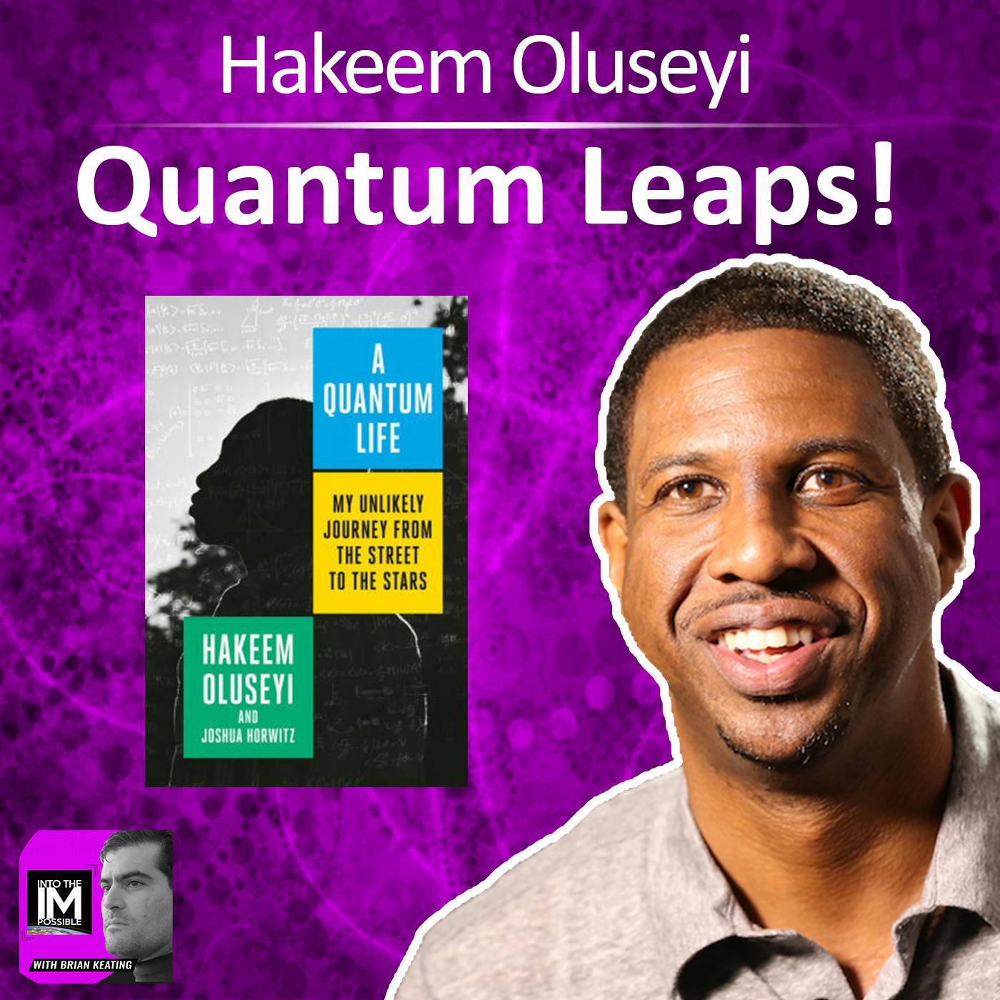 Hakeem Oluseyi: Quantum Leaps! ​(#216)