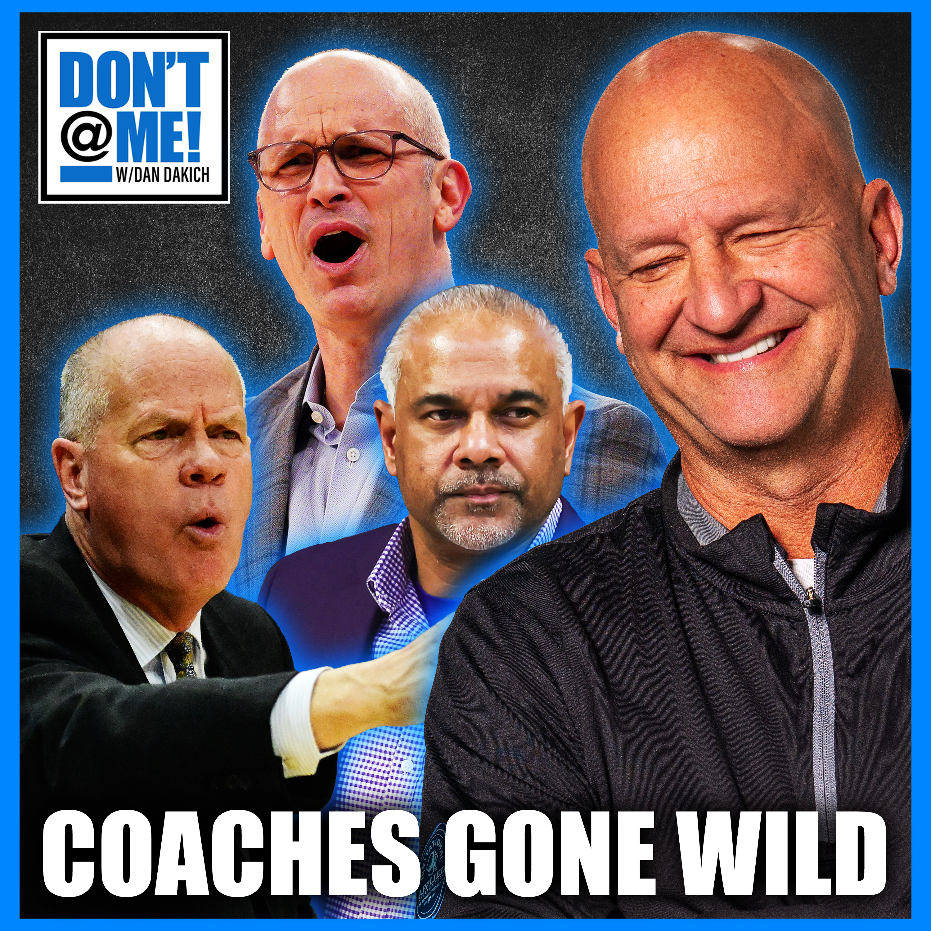 Coaches Gone WILD: Dakich Reacts to Hurley, Tang, & Boyle Rants | episode artwork