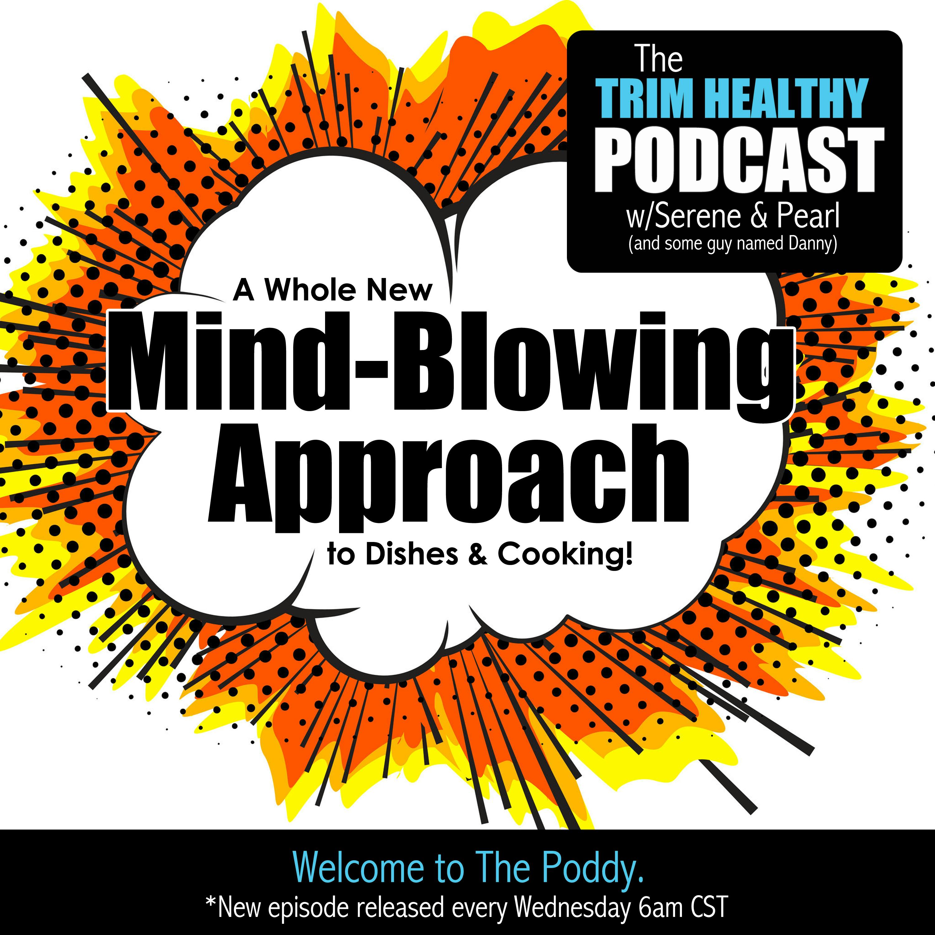 Ep. 124: A Whole New Mind-Blowing Approach to Dishes & Cooking