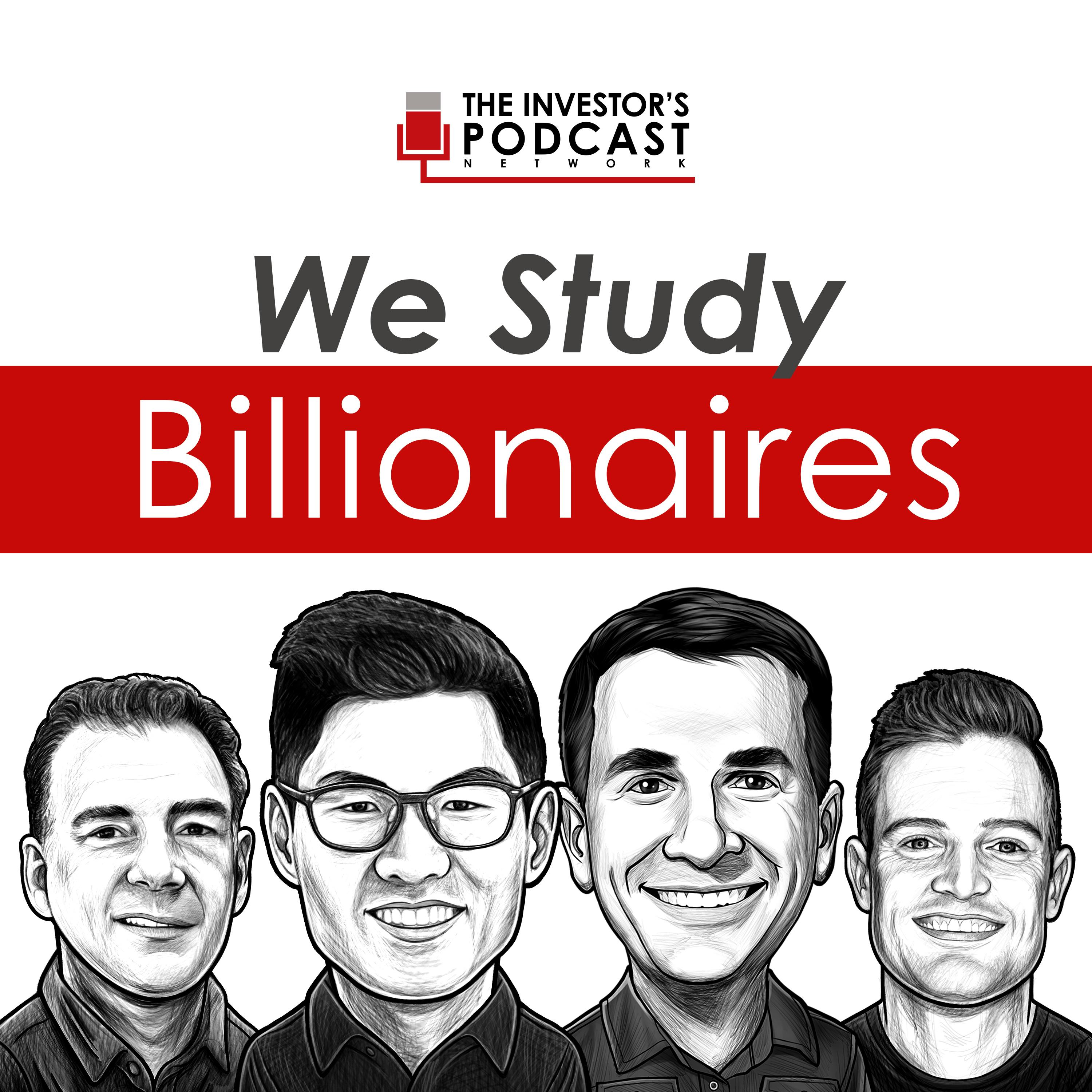 We Study Billionaires by The Investor's Podcast Network