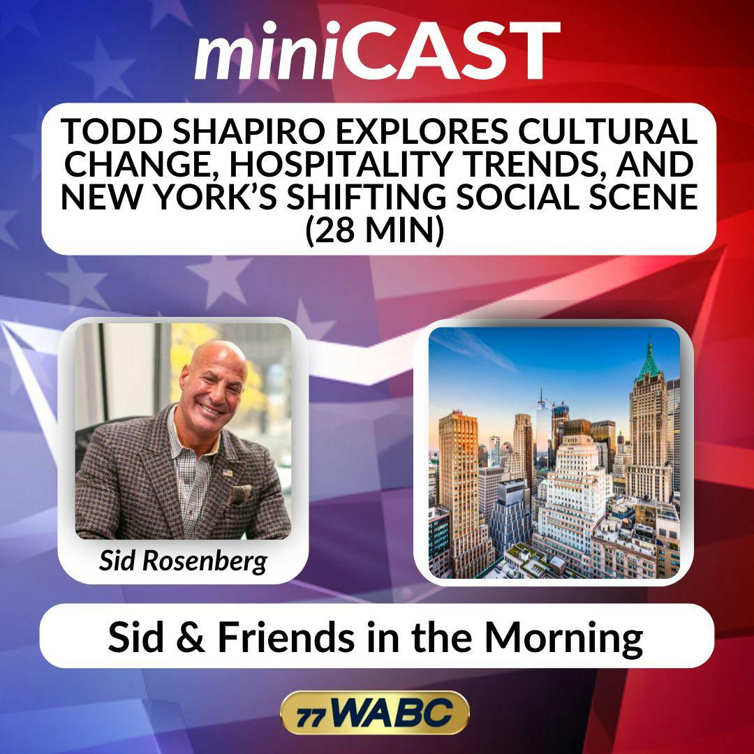 Todd Shapiro Explores Cultural Change, Hospitality Trends, and New York’s Shifting Social Scene (28 Min) | 12-28-25 Todd Shapiro Explores Cultural Change, Hospitality Trends, and New York’s Shifting Social Scene (28 Min) | 12-28-25